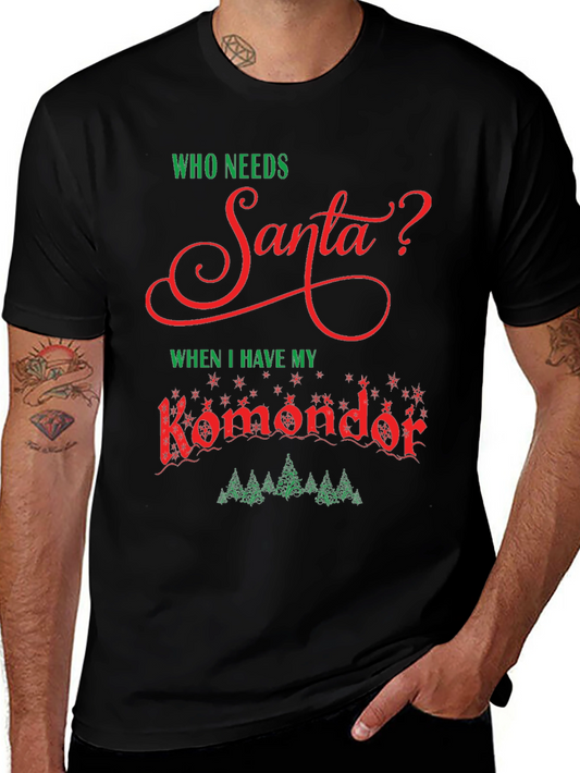 Who Needs Santa? Komondor Dog T-Shirt