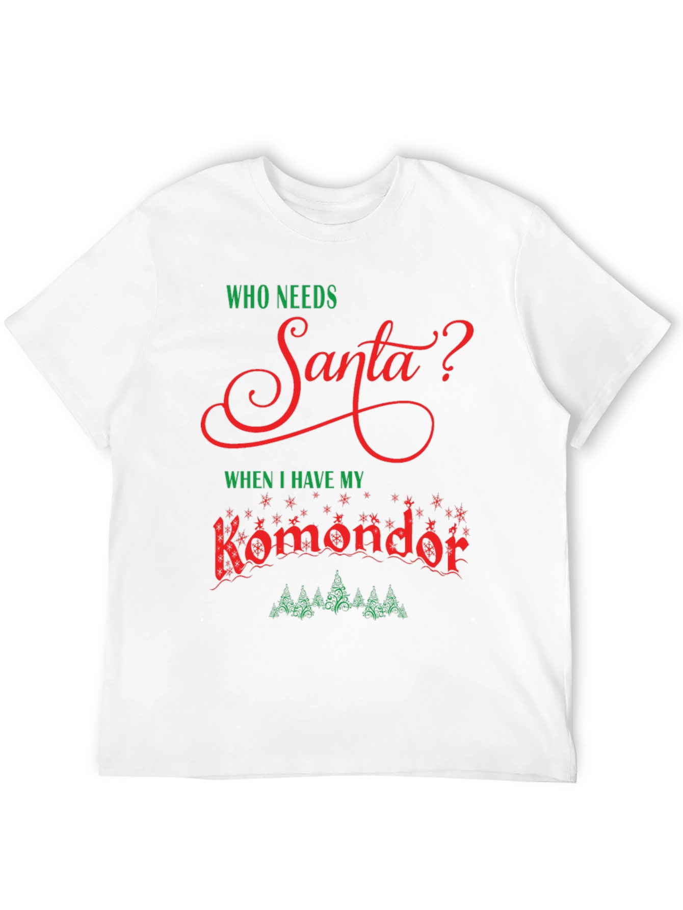 Who Needs Santa? Komondor Dog T-Shirt