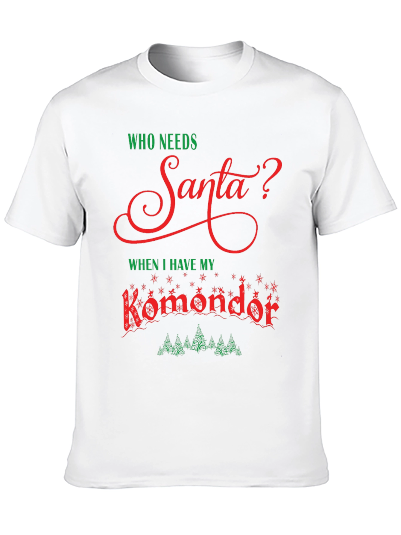 Who Needs Santa? Komondor Dog T-Shirt