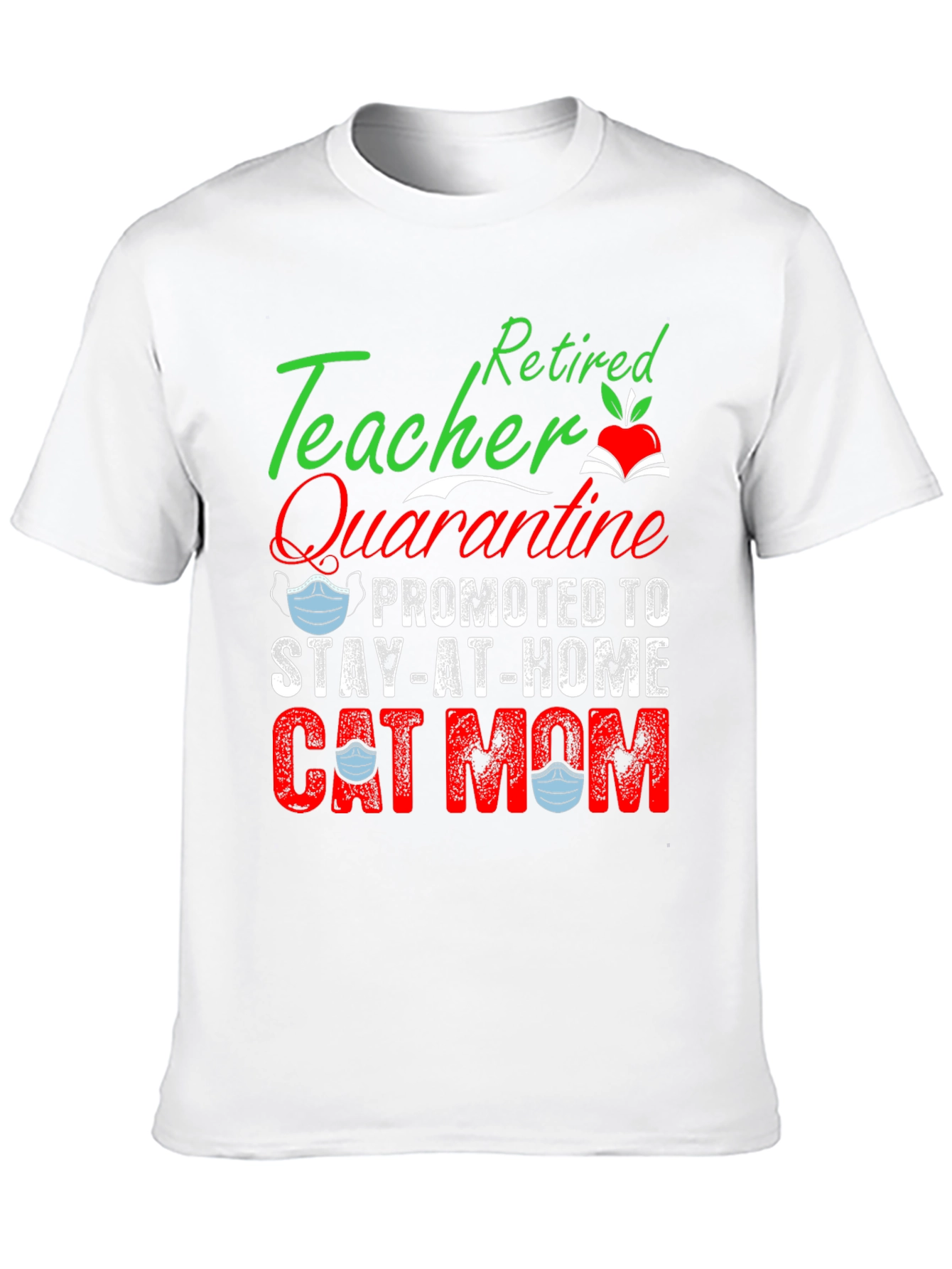 Retired Teacher Quarantine Cat Mom T-Shirt