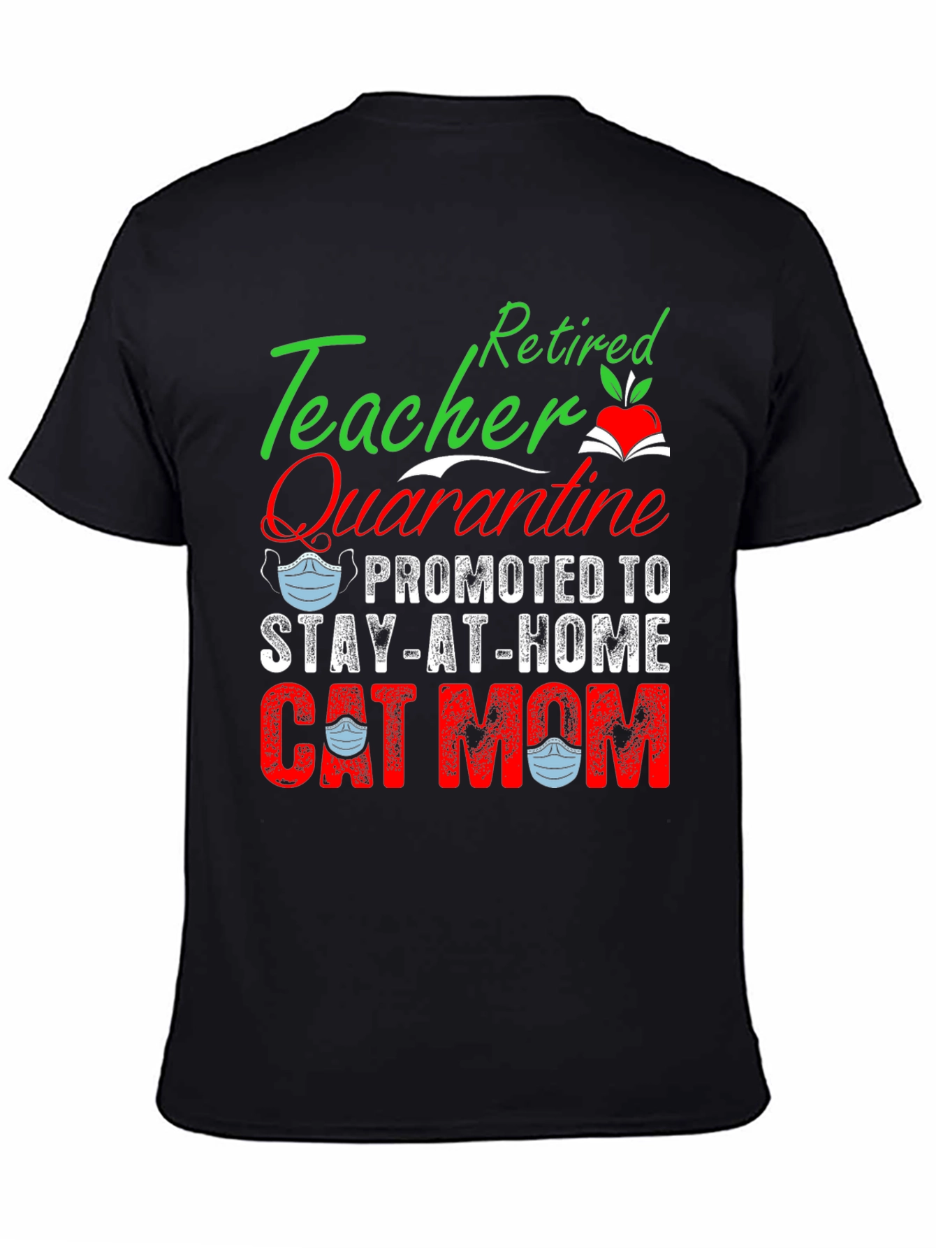 Retired Teacher Quarantine Cat Mom T-Shirt