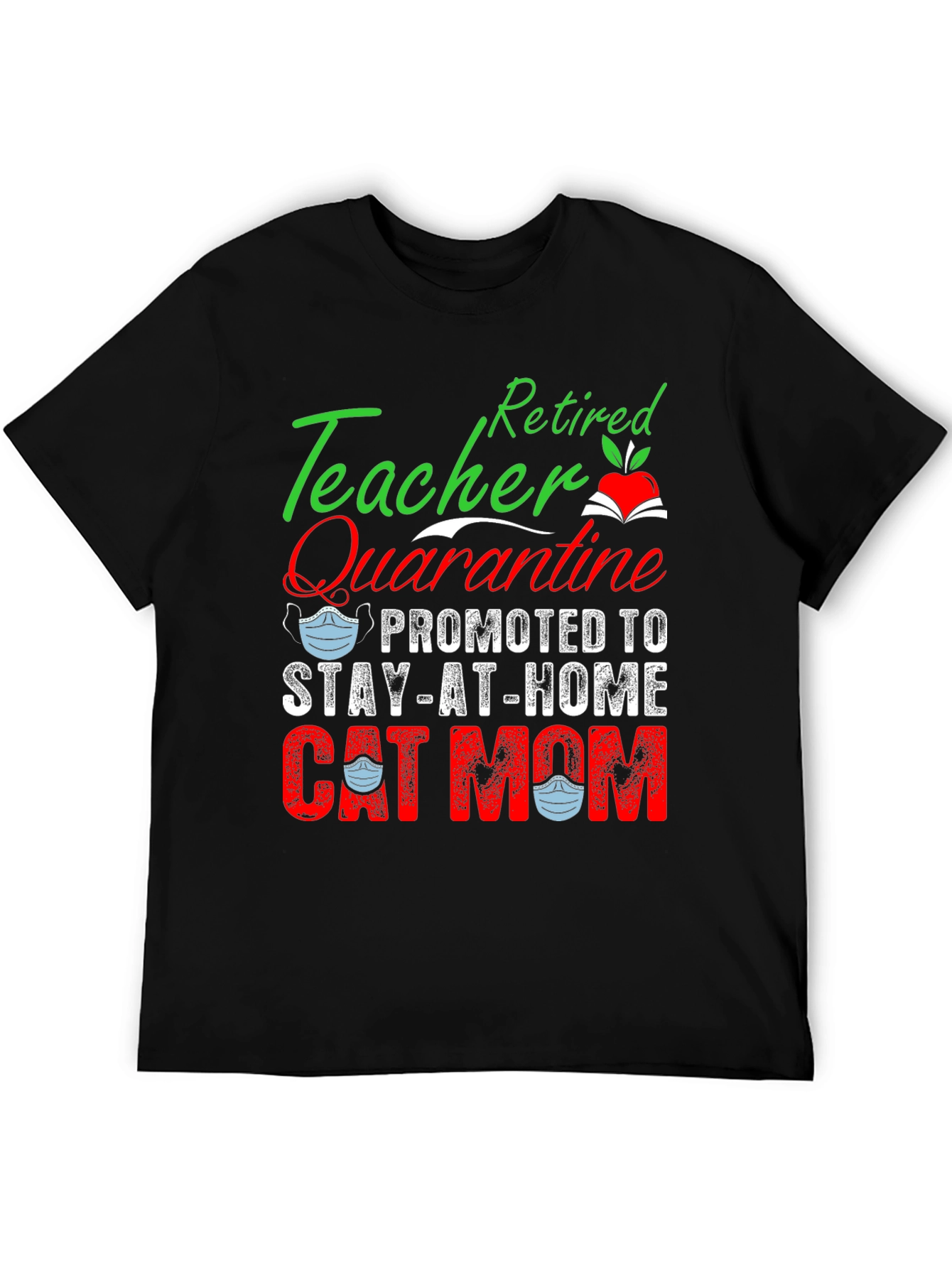 Retired Teacher Quarantine Cat Mom T-Shirt