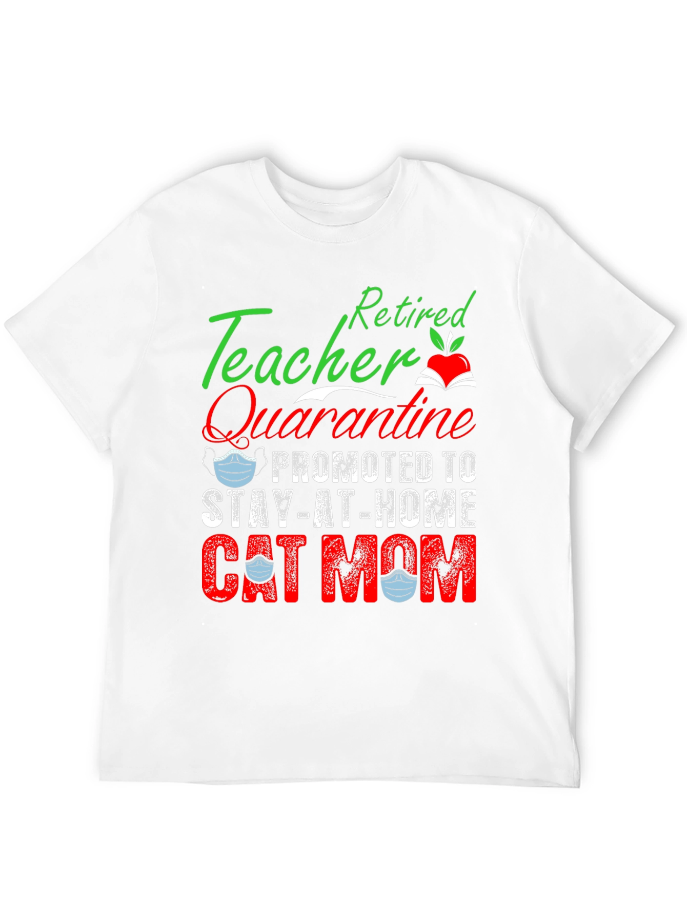 Retired Teacher Quarantine Cat Mom T-Shirt
