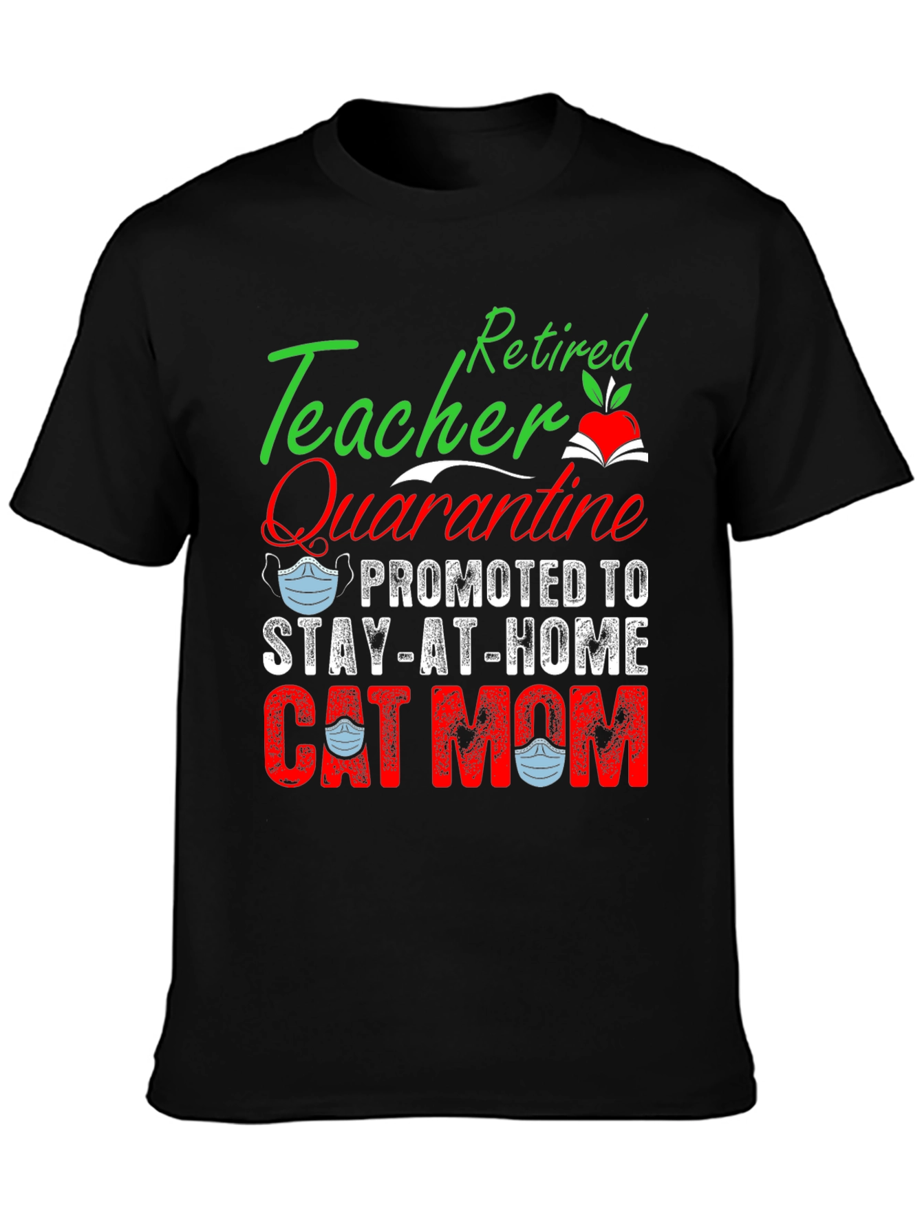Retired Teacher Quarantine Cat Mom T-Shirt