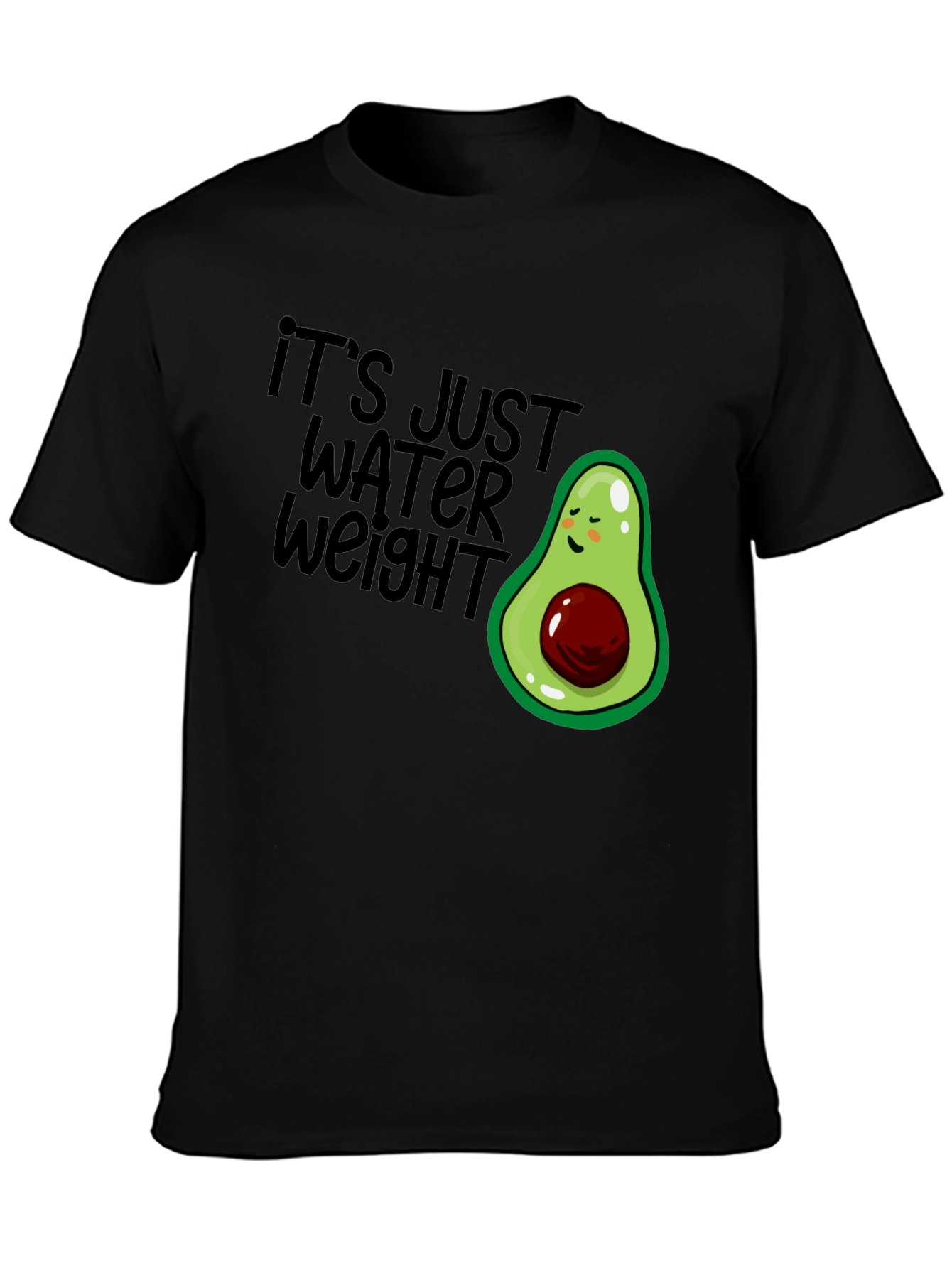 Its Just Water Weight Avocado T-Shirt
