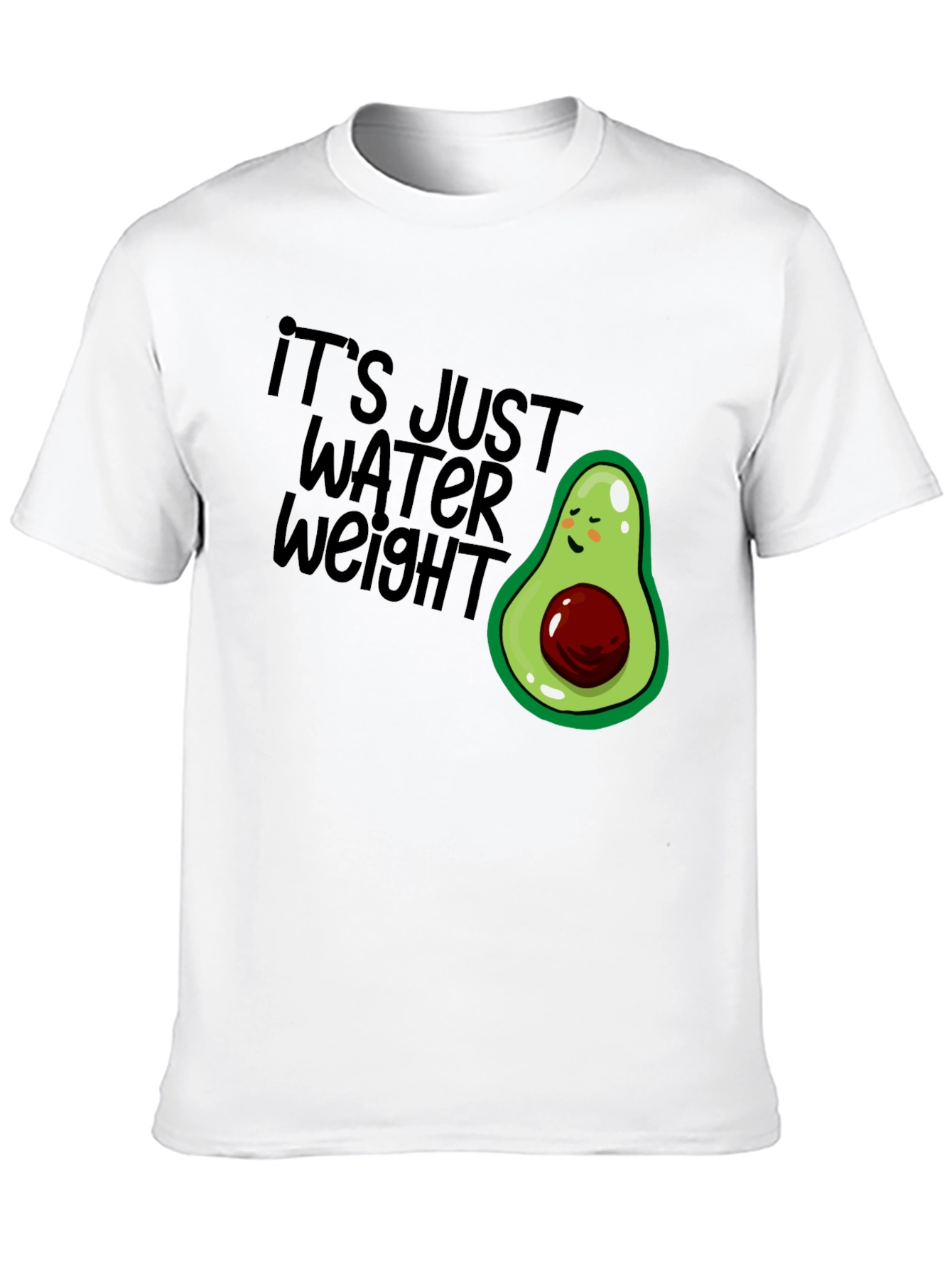 Its Just Water Weight Avocado T-Shirt
