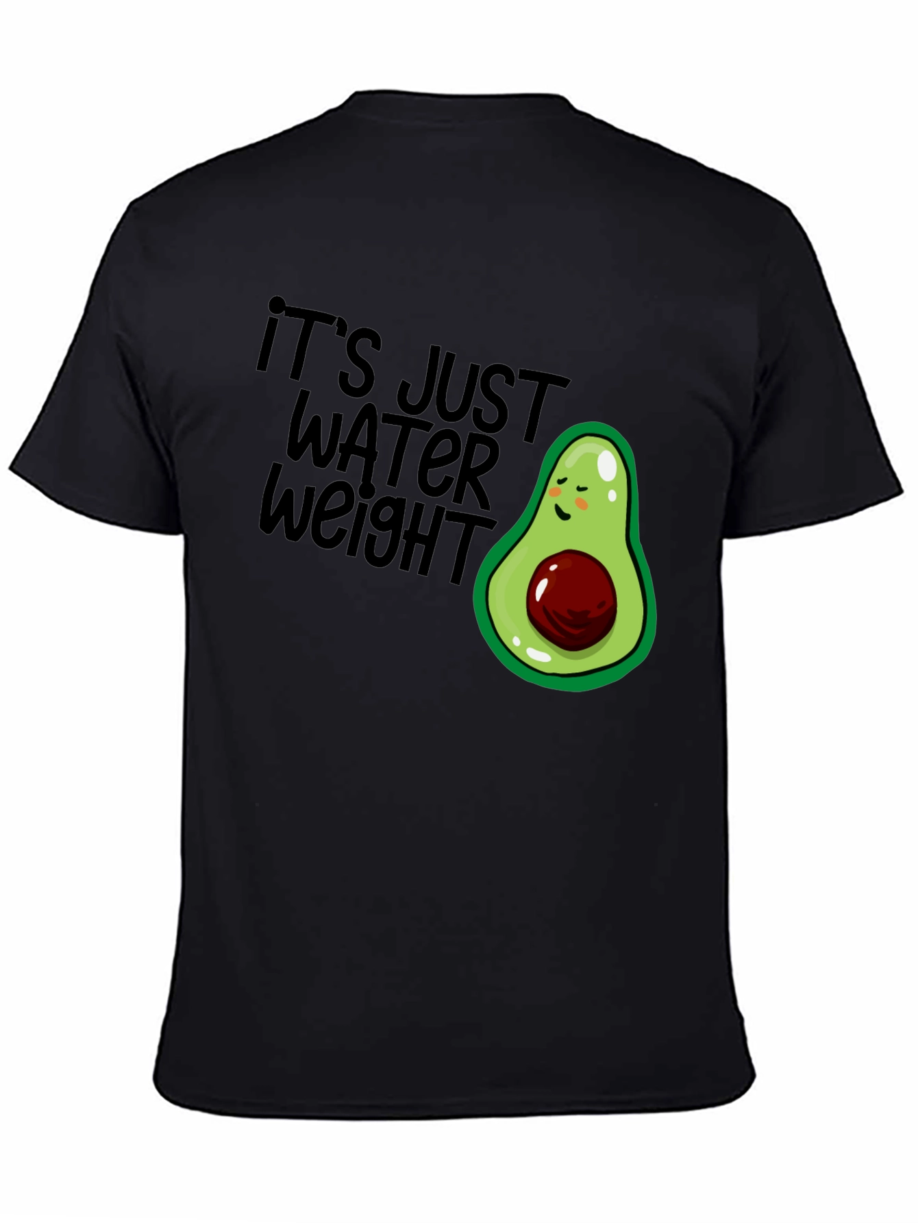 Its Just Water Weight Avocado T-Shirt