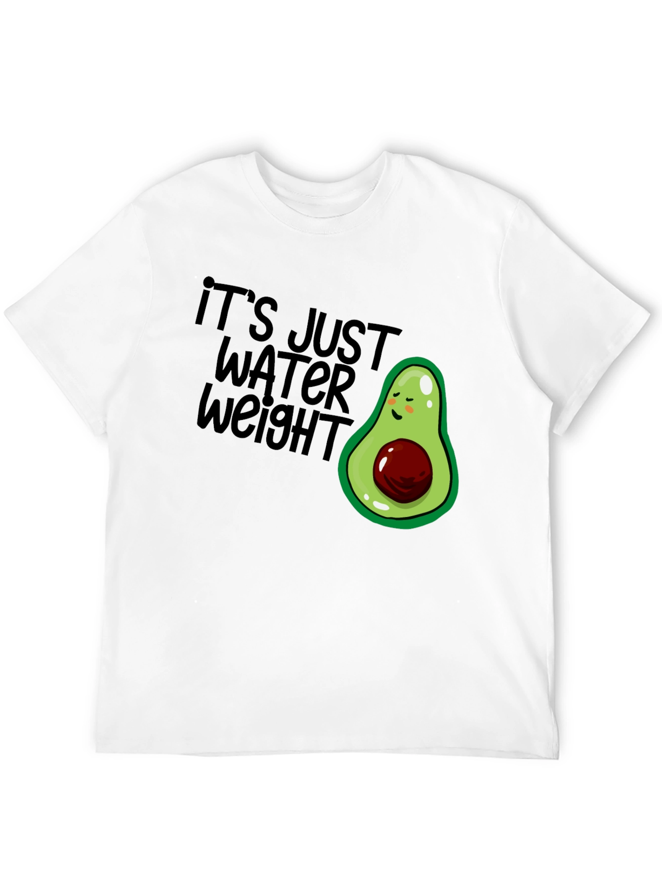 Its Just Water Weight Avocado T-Shirt