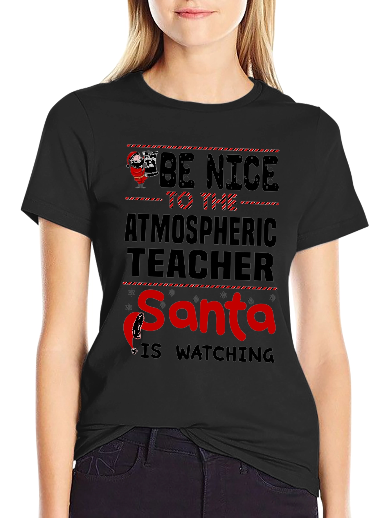 Be Nice To The Atmospheric Teacher Santa T-Shirt