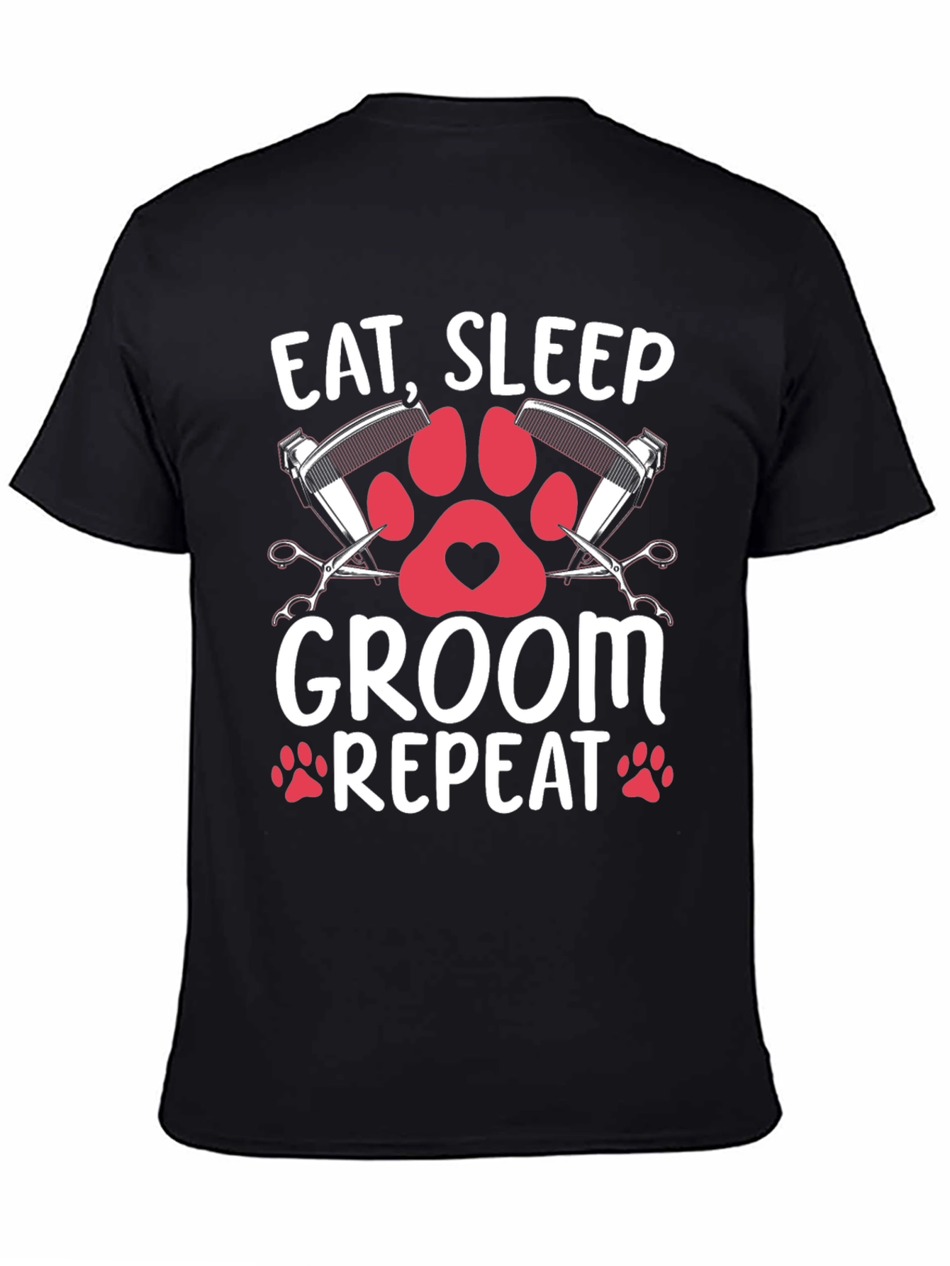 Eat Sleep Groom Repeat T-Shirt - Pet Grooming Tee