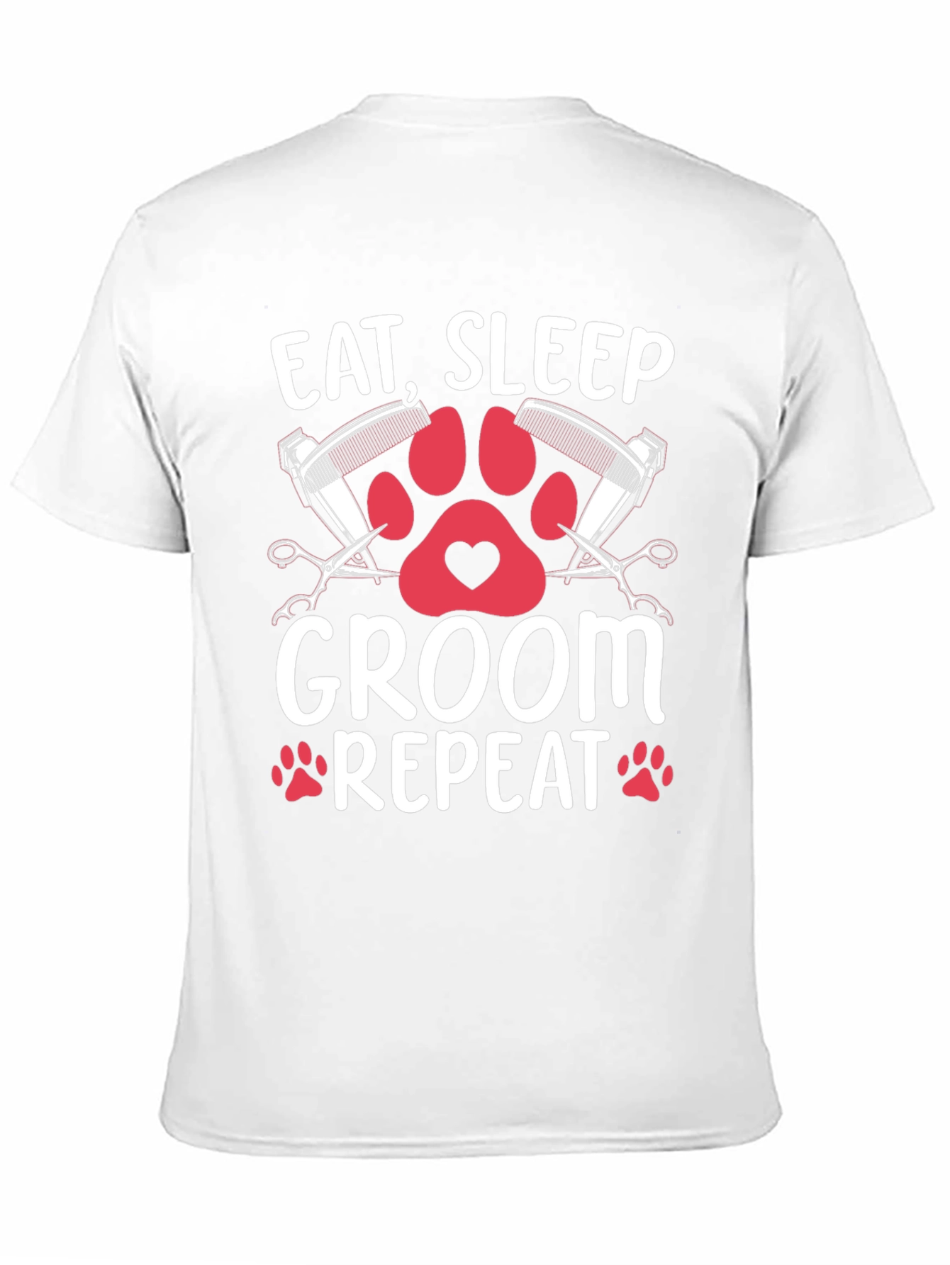Eat Sleep Groom Repeat T-Shirt - Pet Grooming Tee