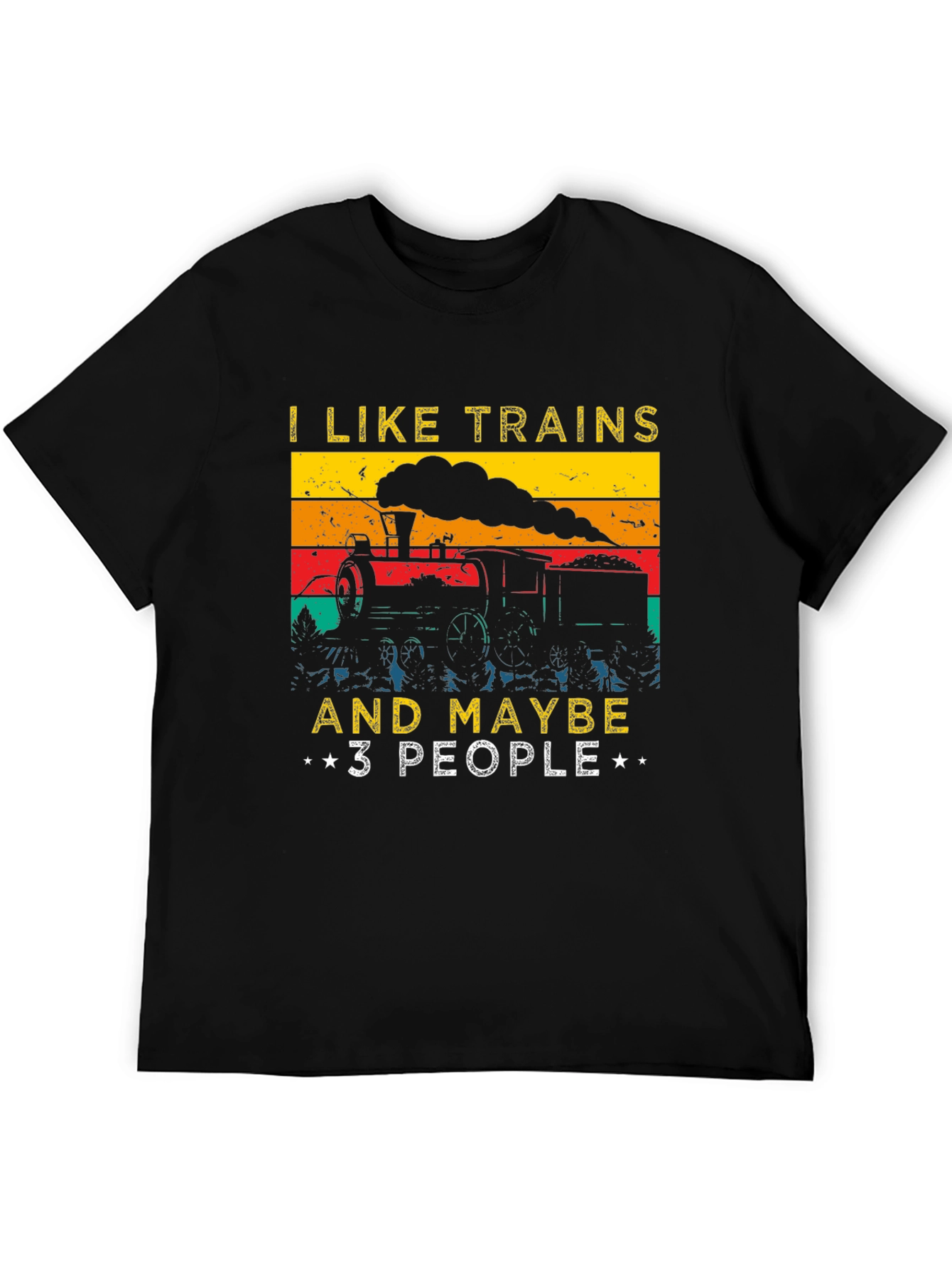 I Like Trains and Maybe 3 People T-Shirt
