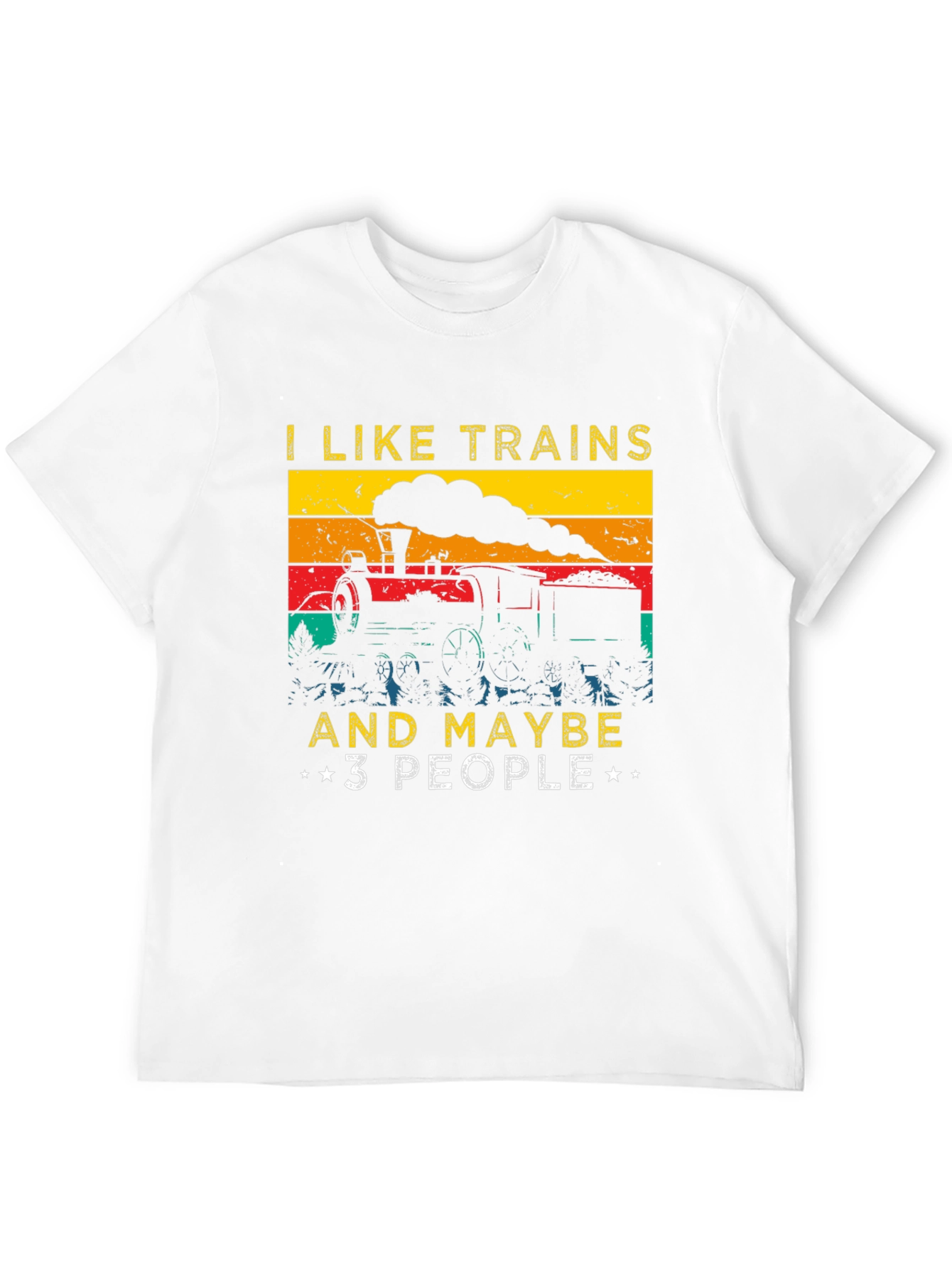 I Like Trains and Maybe 3 People T-Shirt