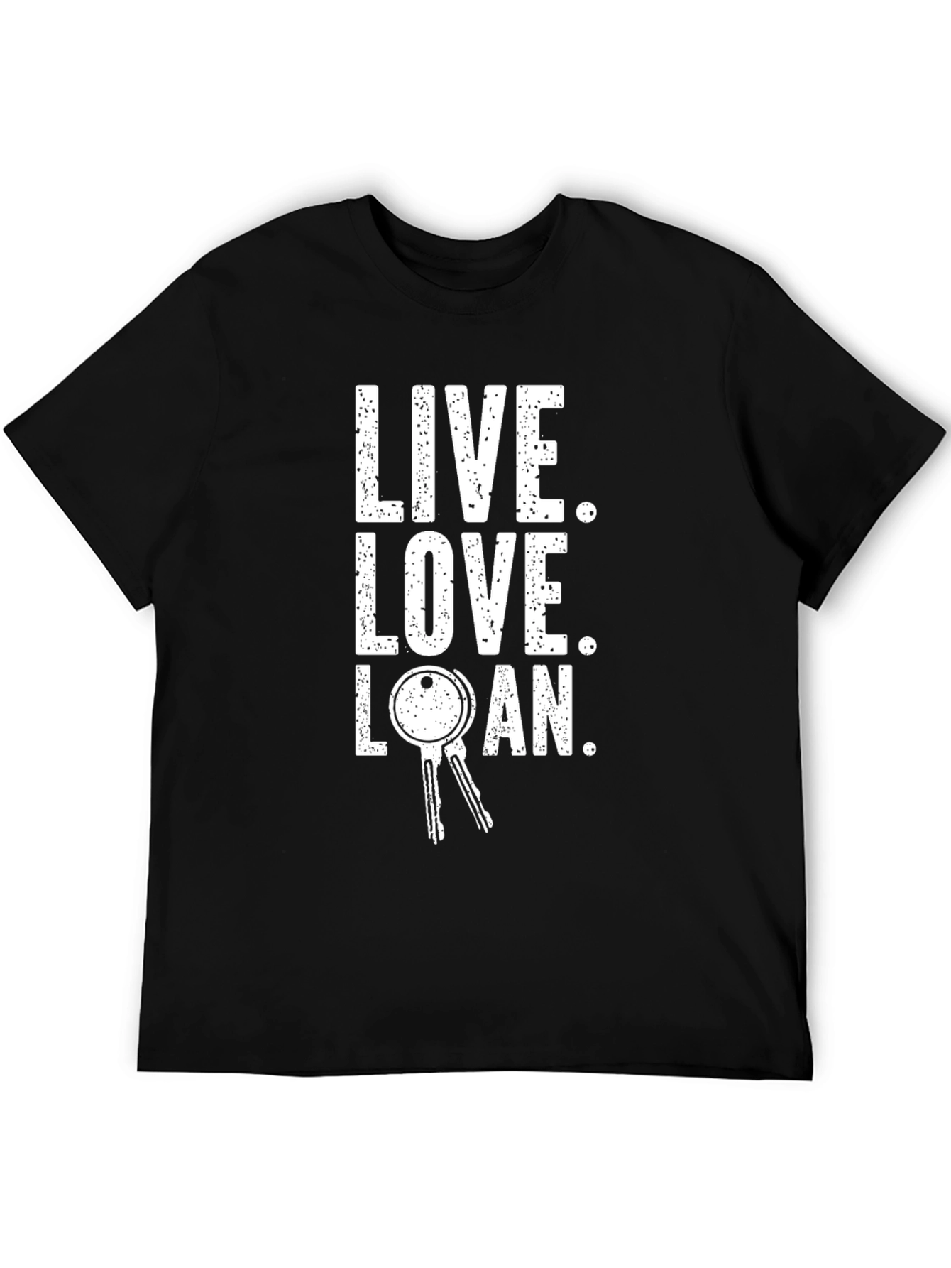 Live Love Loan T-Shirt - Keys to Happiness