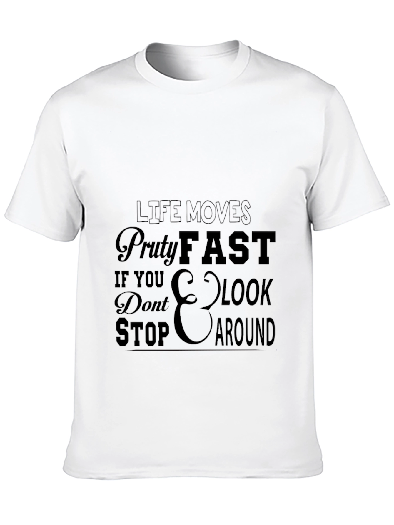 Life Moves Pretty Fast T-Shirt