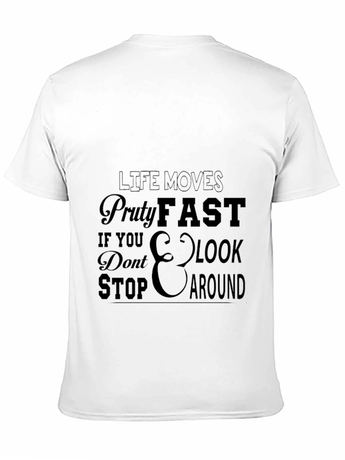 Life Moves Pretty Fast T-Shirt