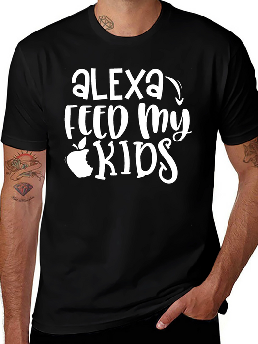 Alexa Feed My Kids Graphic T-Shirt