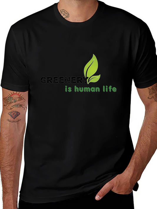 Greenery Is Human Life T-Shirt - Eco-Friendly Design