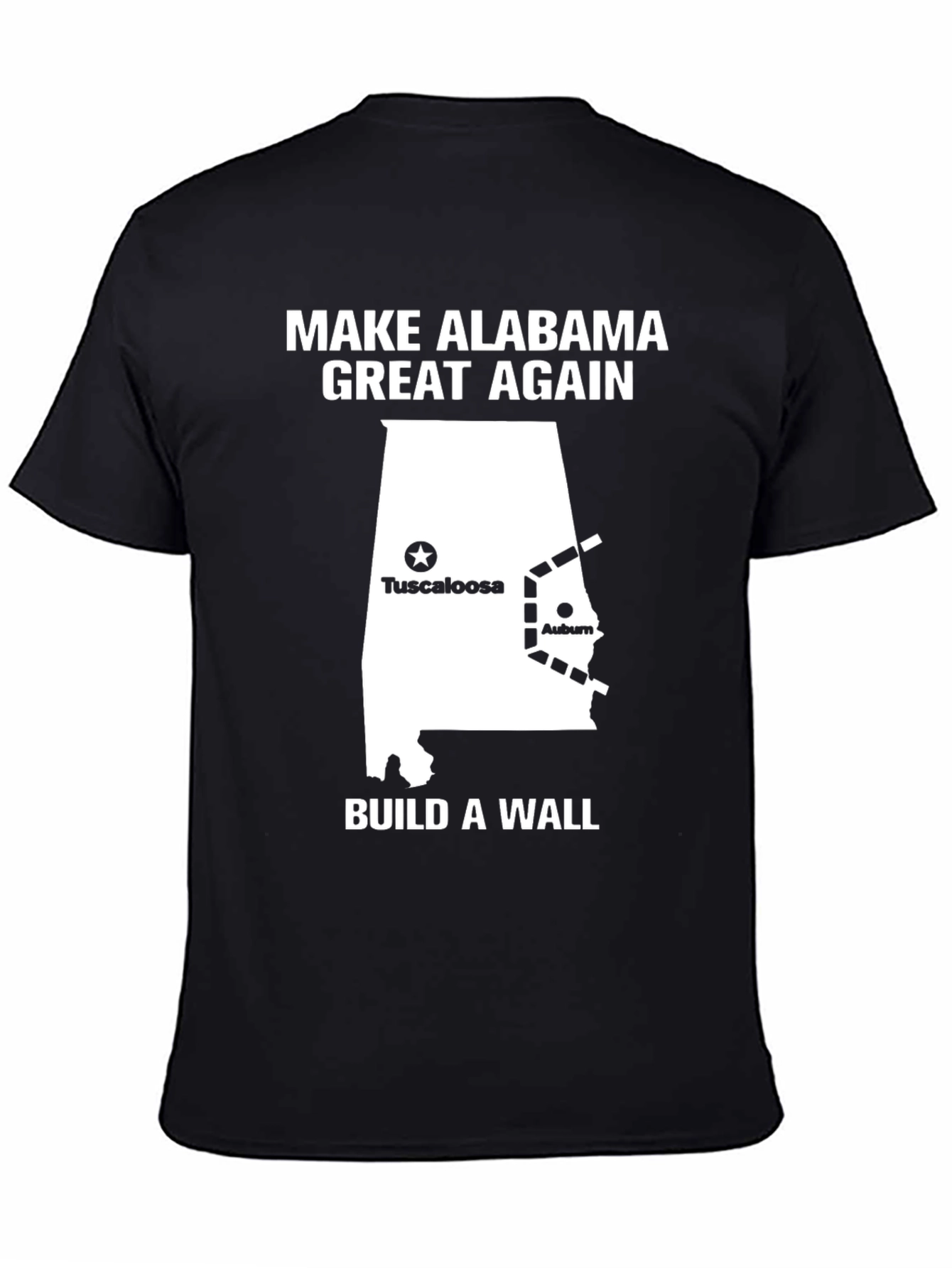 Make Alabama Great Again T-Shirt - Build A Wall