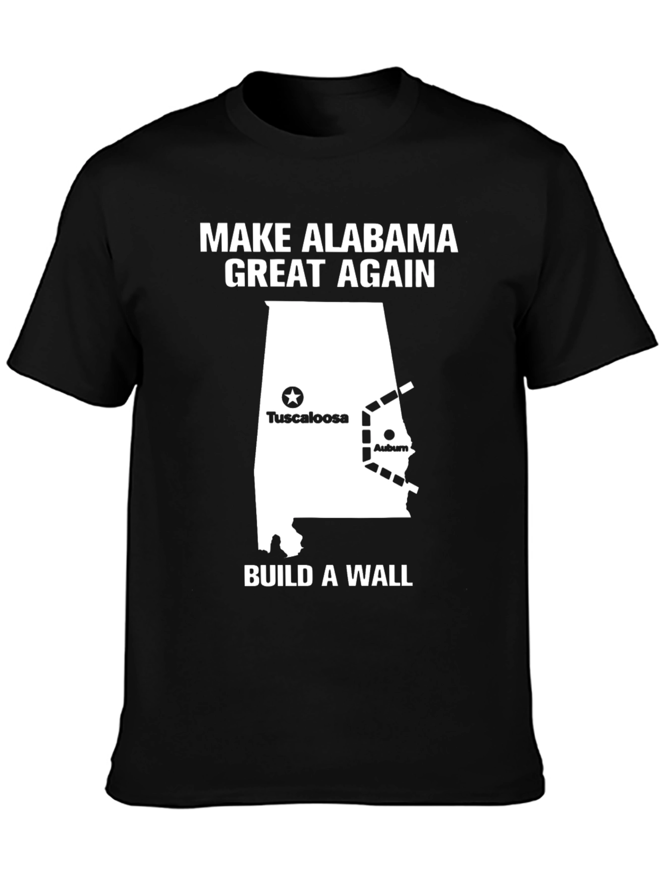 Make Alabama Great Again T-Shirt - Build A Wall