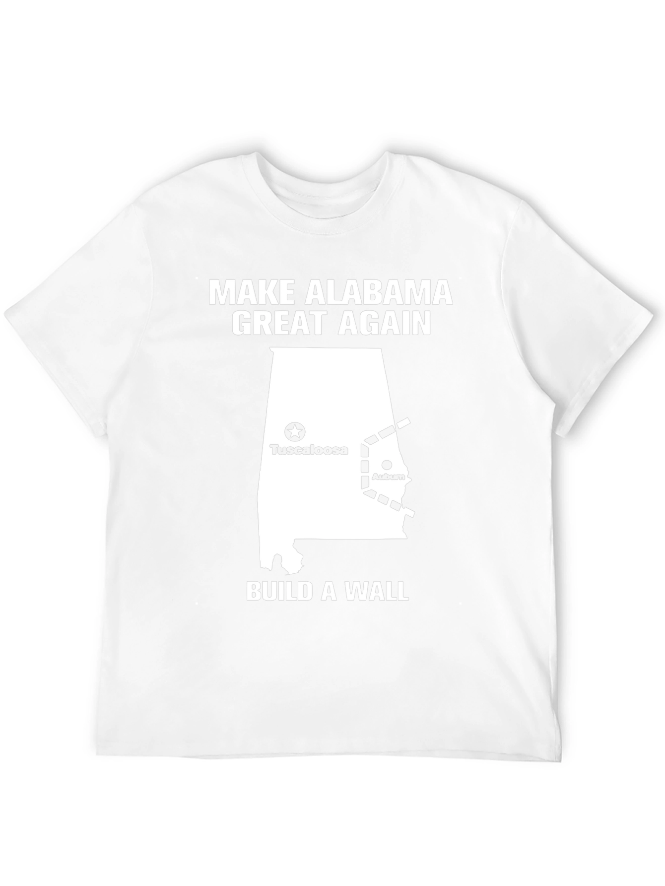 Make Alabama Great Again T-Shirt - Build A Wall