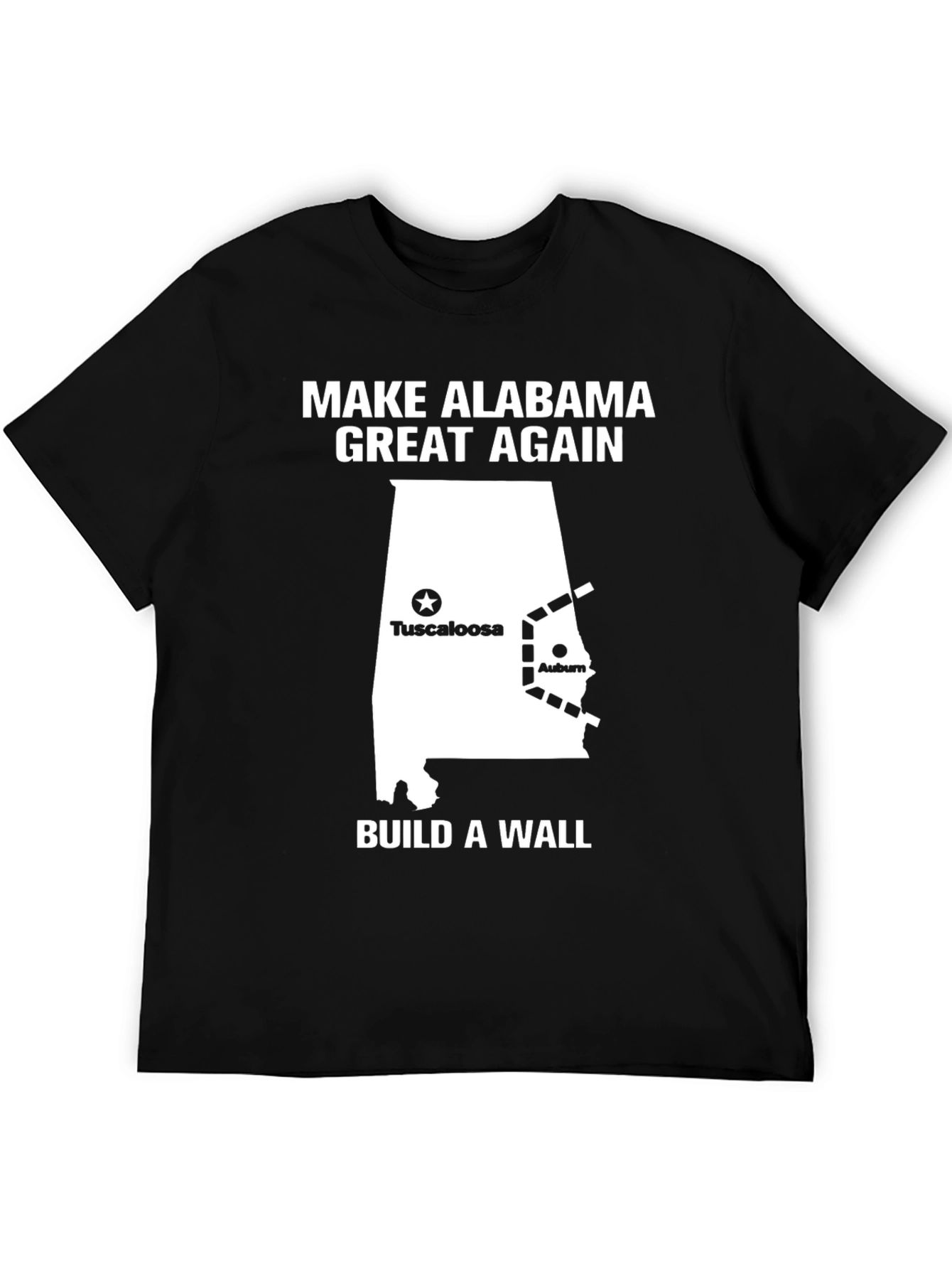 Make Alabama Great Again T-Shirt - Build A Wall