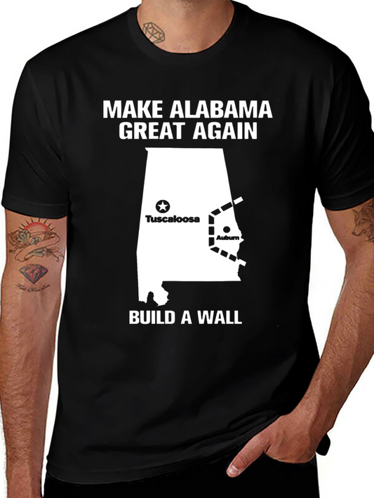 Make Alabama Great Again T-Shirt - Build A Wall