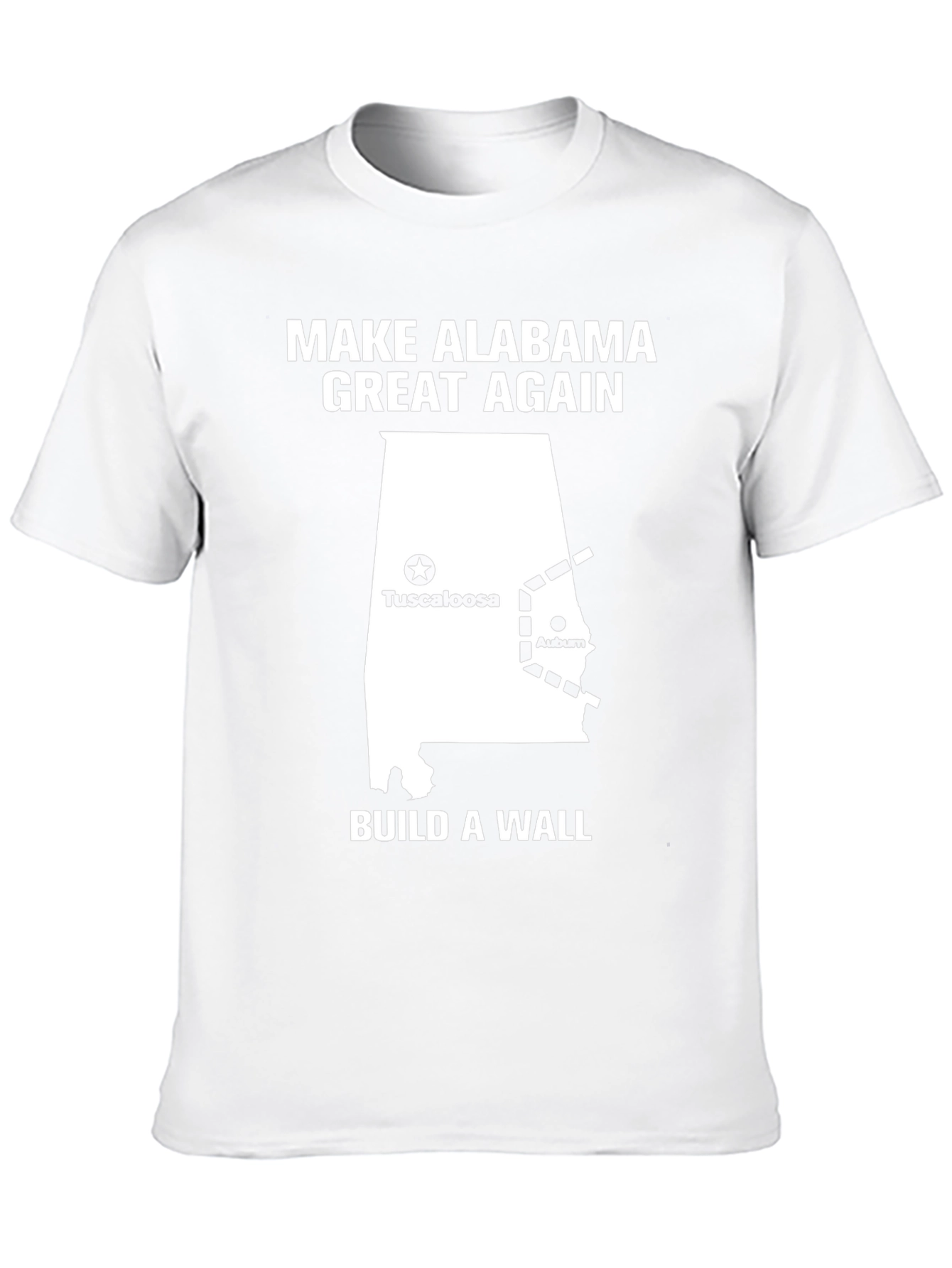 Make Alabama Great Again T-Shirt - Build A Wall