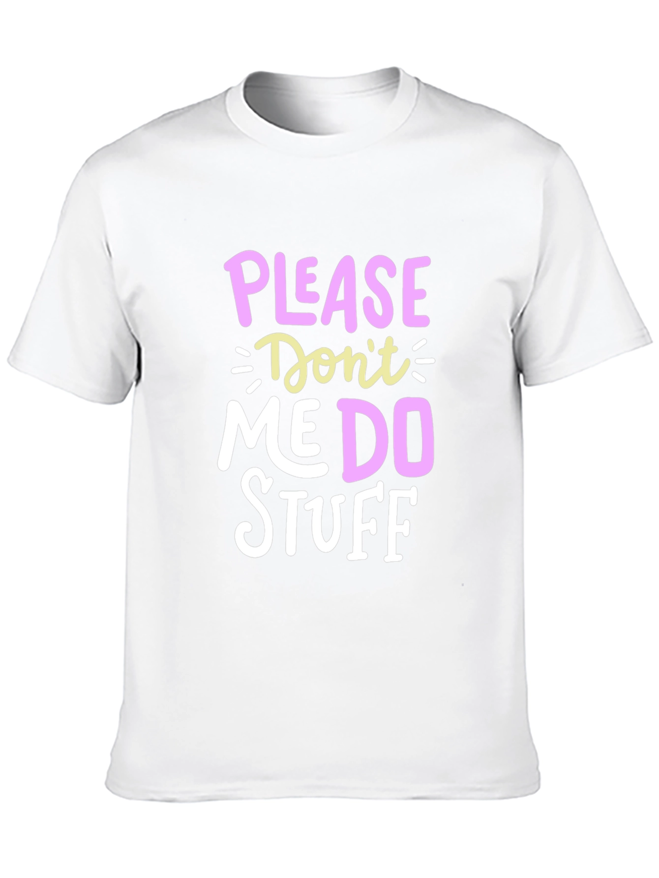 Funny Please Dont Make Me Do Stuff Graphic Tee
