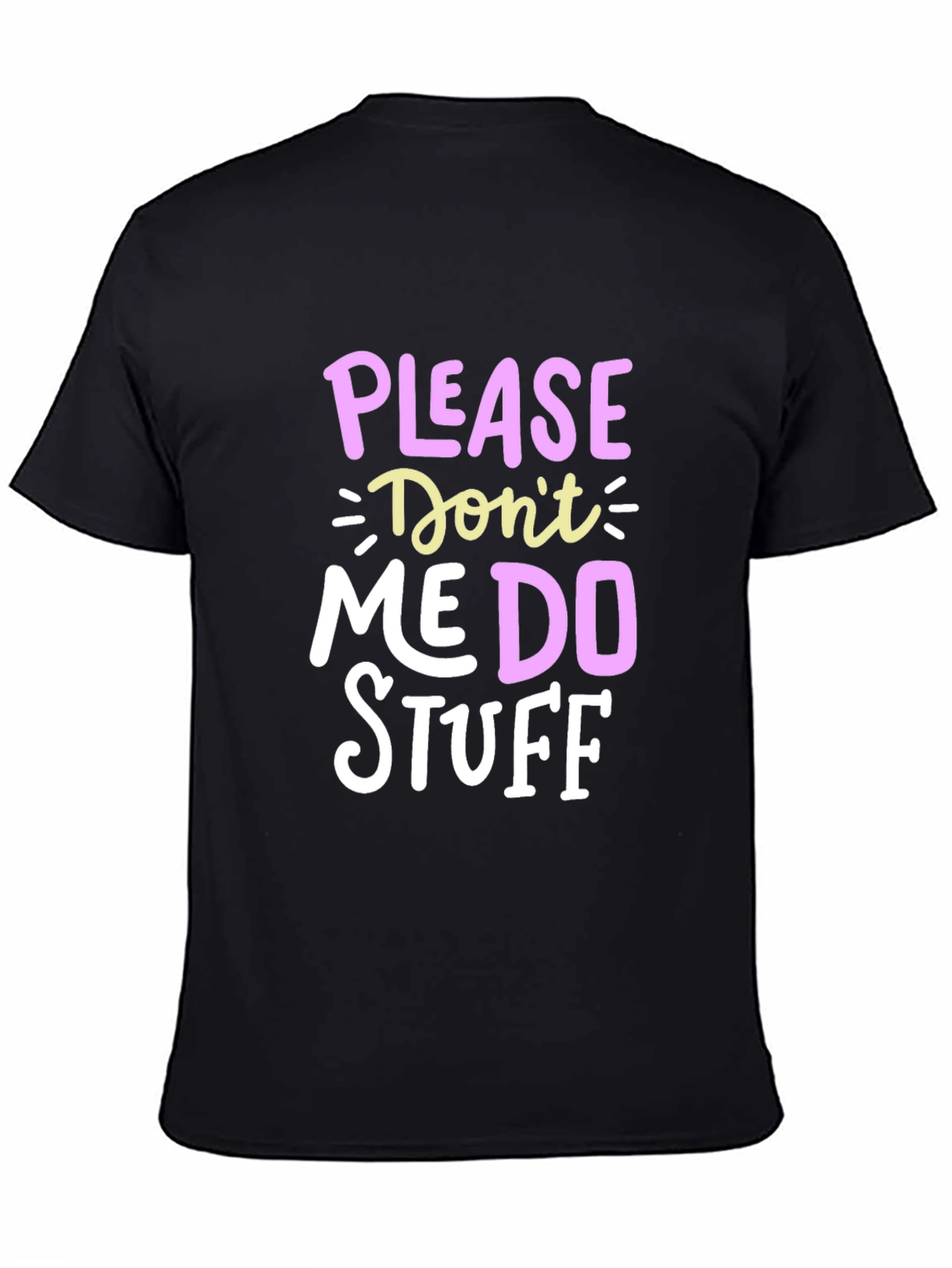 Funny Please Dont Make Me Do Stuff Graphic Tee