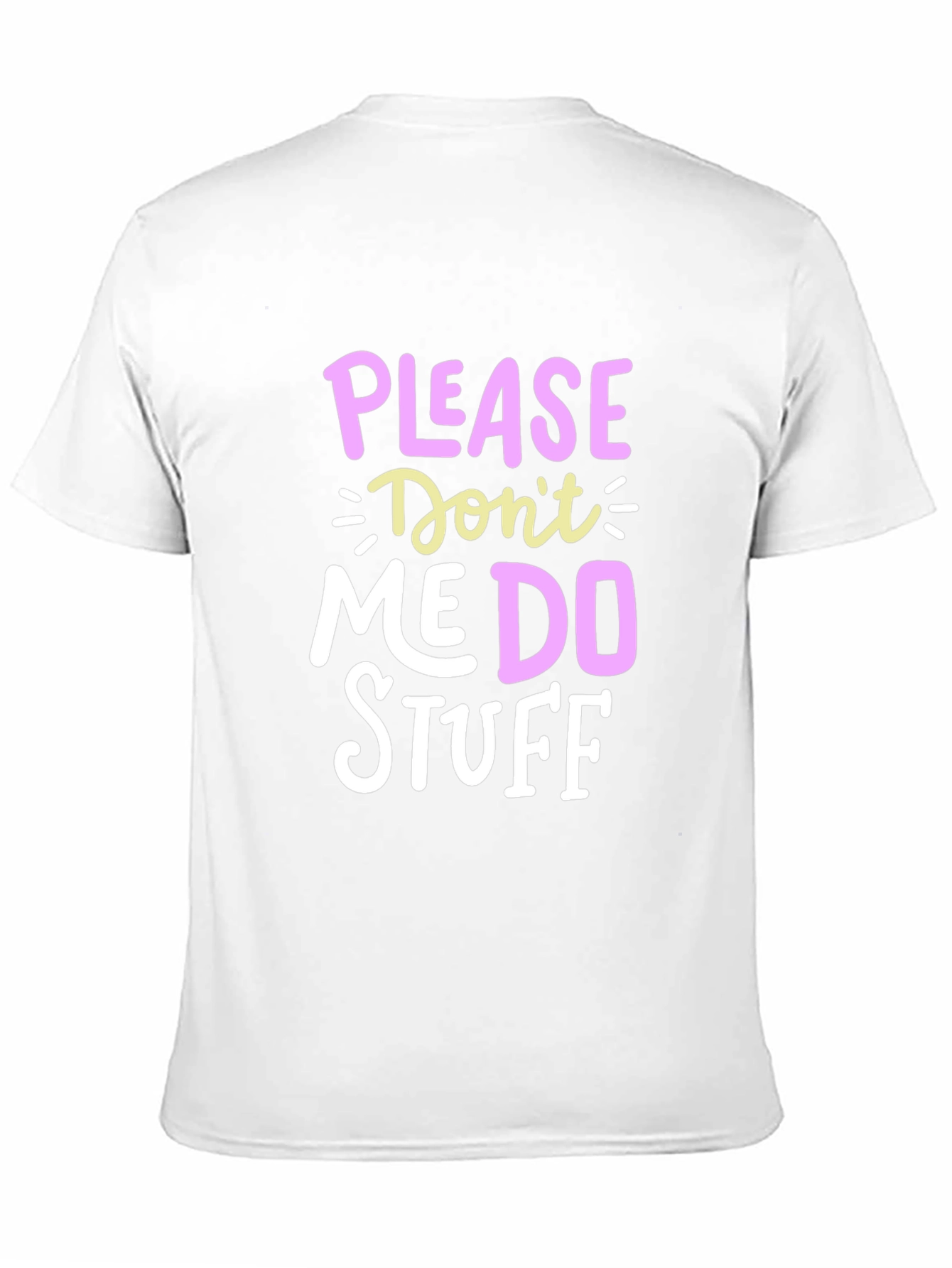 Funny Please Dont Make Me Do Stuff Graphic Tee