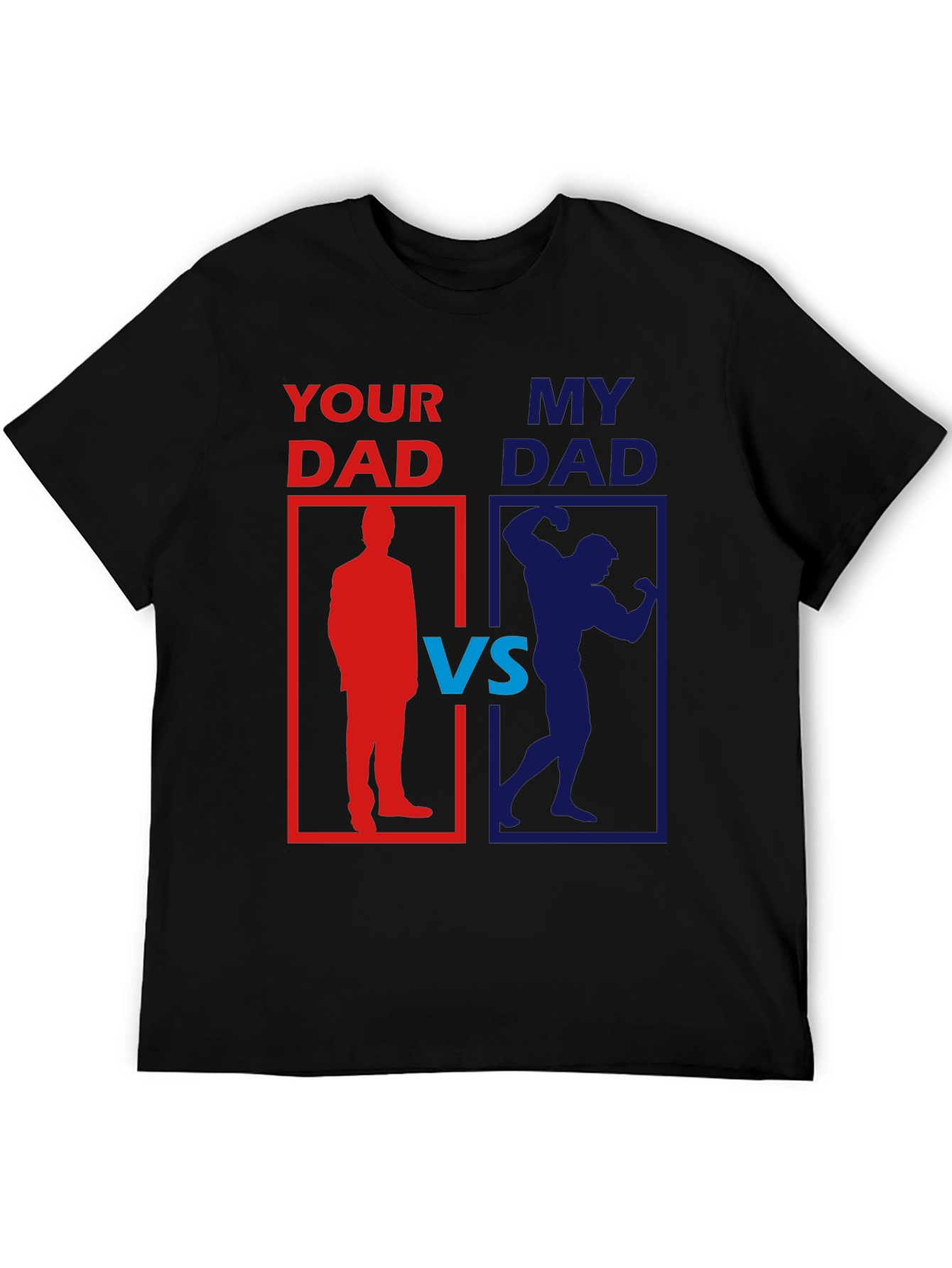 Your Dad vs. My Dad Funny Graphic T-Shirt