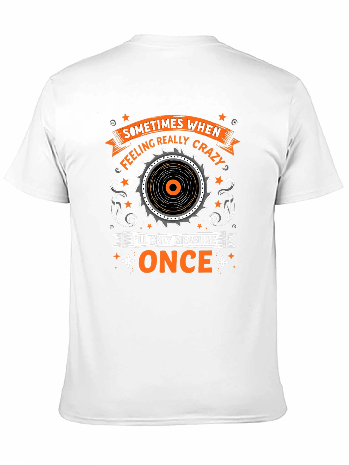 Funny Carpenter T-Shirt - Measure Once