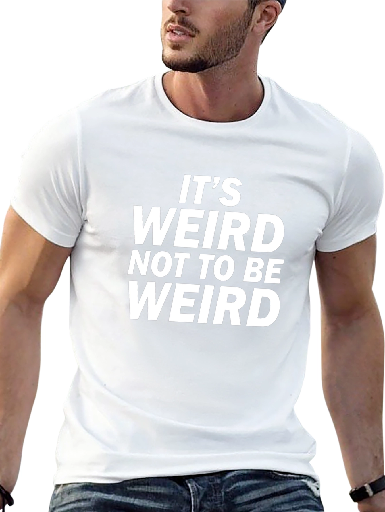 Its Weird Not To Be Weird Black T-Shirt