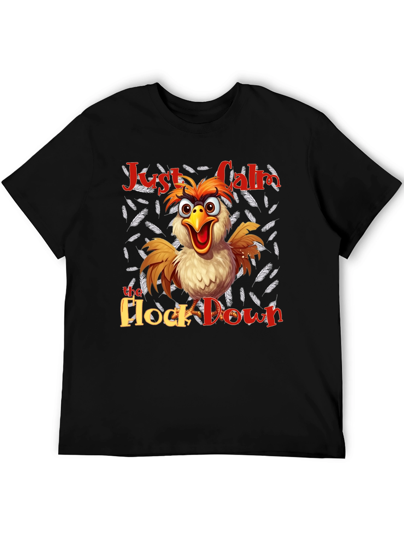 Funny Chicken T-Shirt - Just Calm the Flock Down