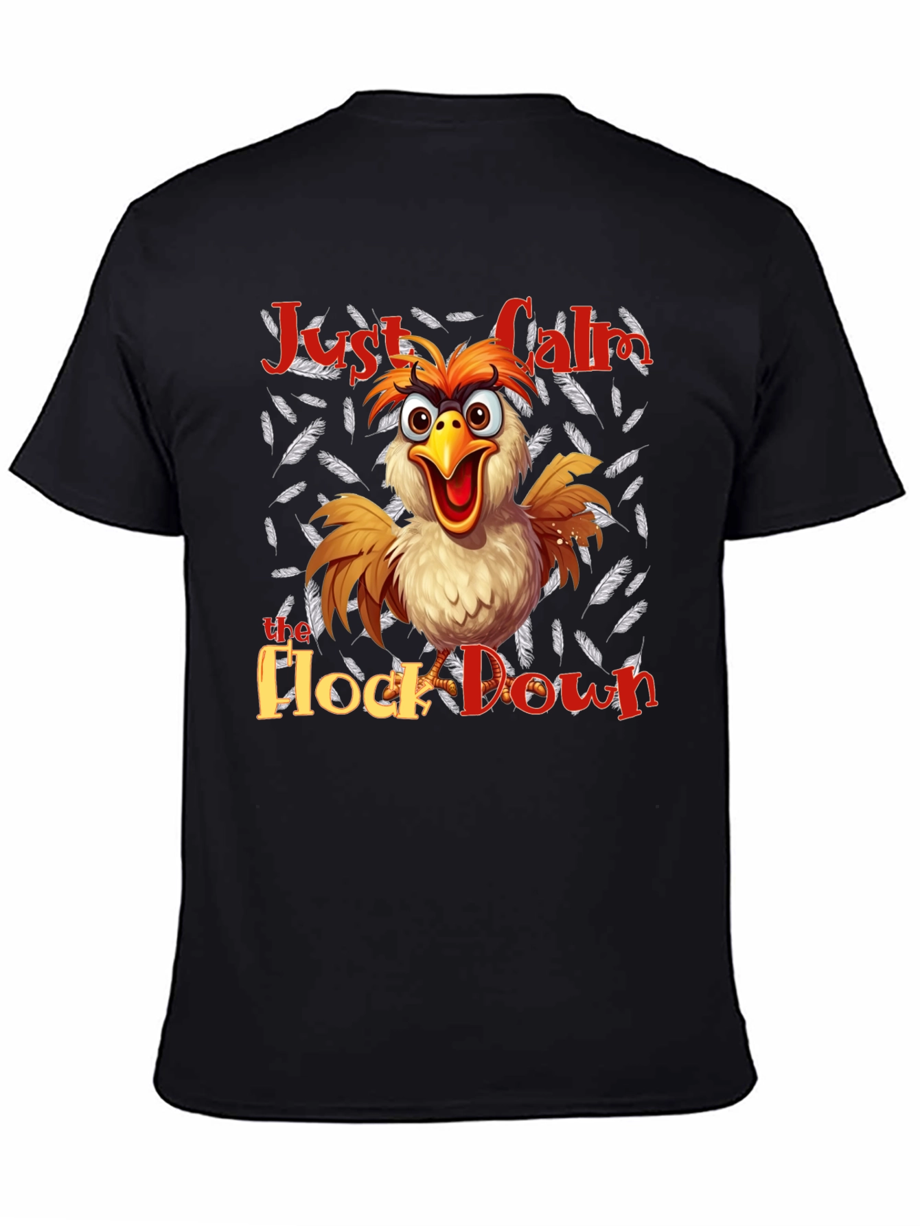 Funny Chicken T-Shirt - Just Calm the Flock Down