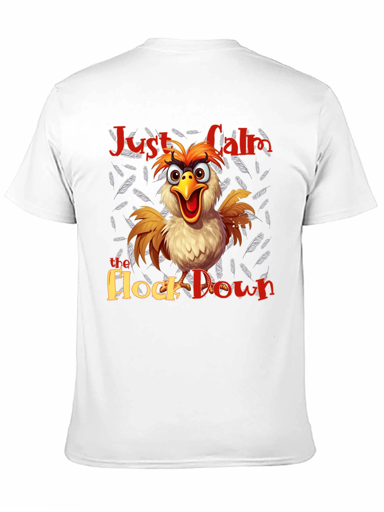Funny Chicken T-Shirt - Just Calm the Flock Down