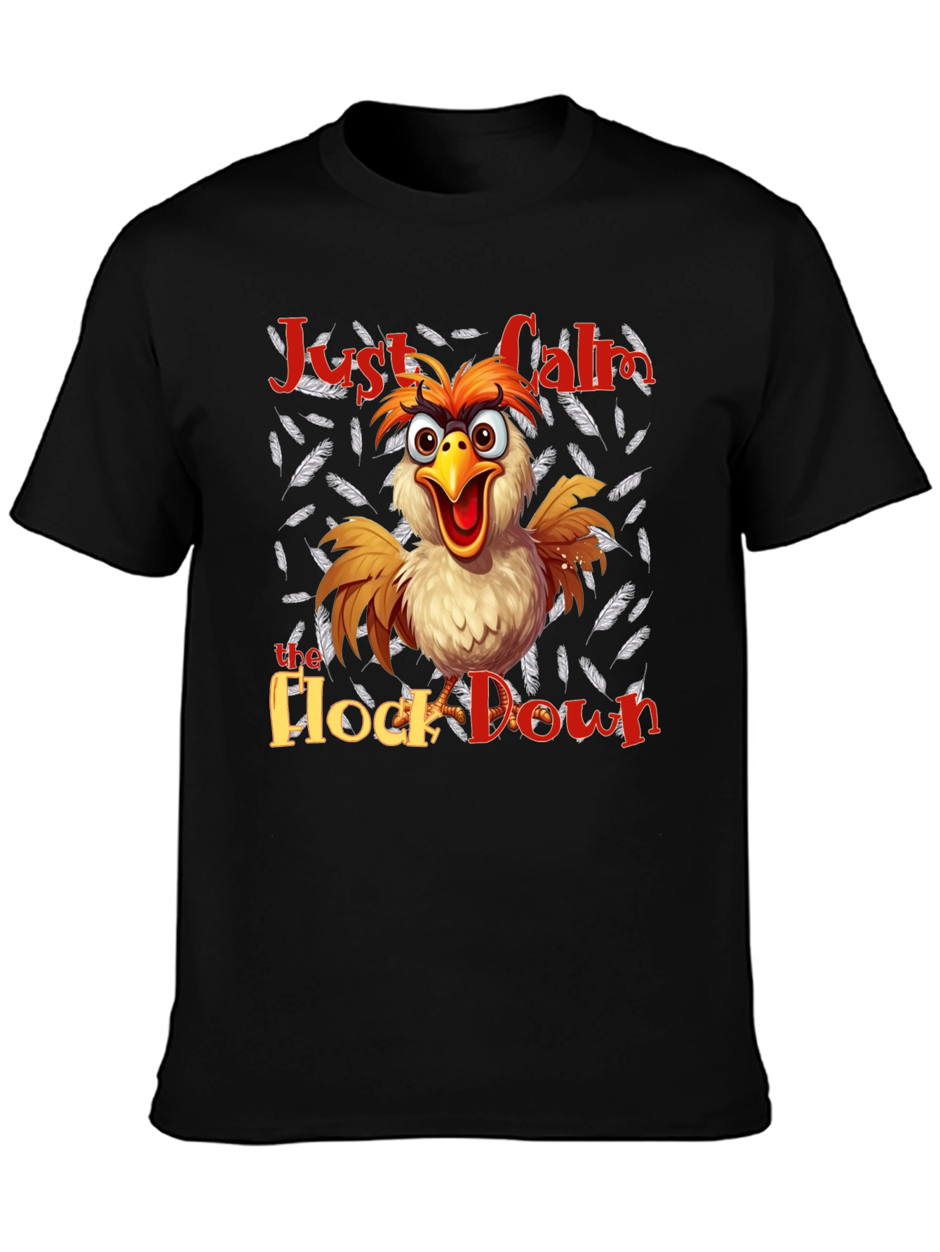 Funny Chicken T-Shirt - Just Calm the Flock Down