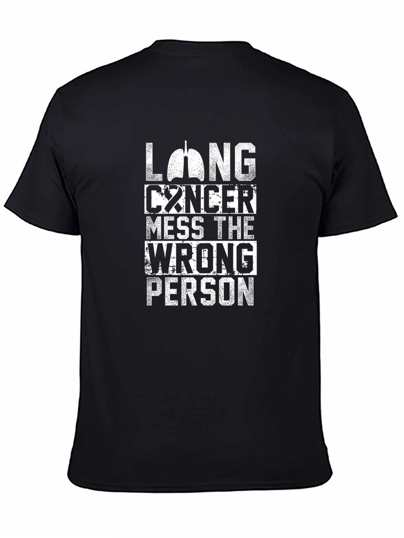 Lung Cancer Mess the Wrong Person T-Shirt