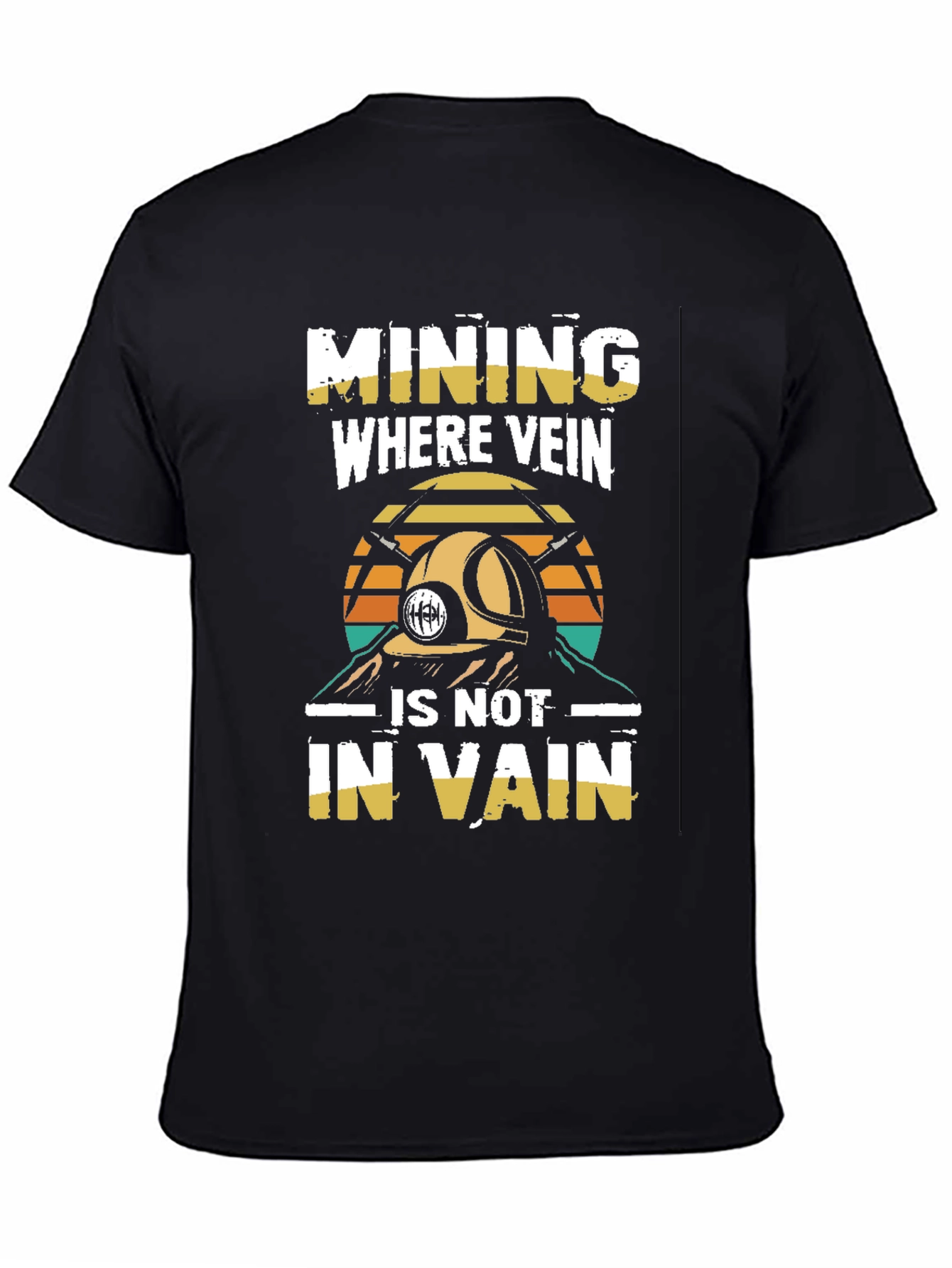 Mining Where Vein Is Not In Vain T-Shirt