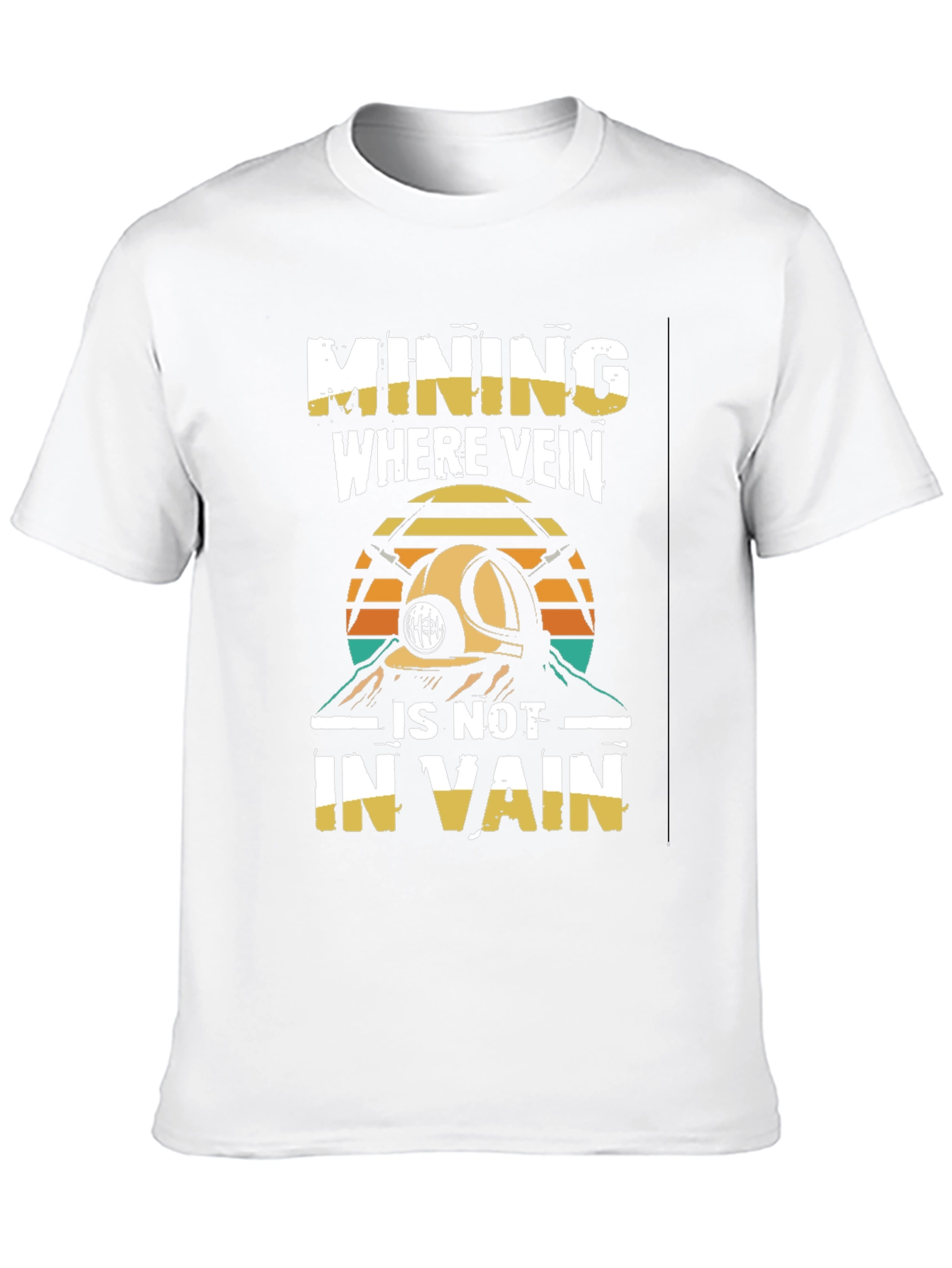 Mining Where Vein Is Not In Vain T-Shirt