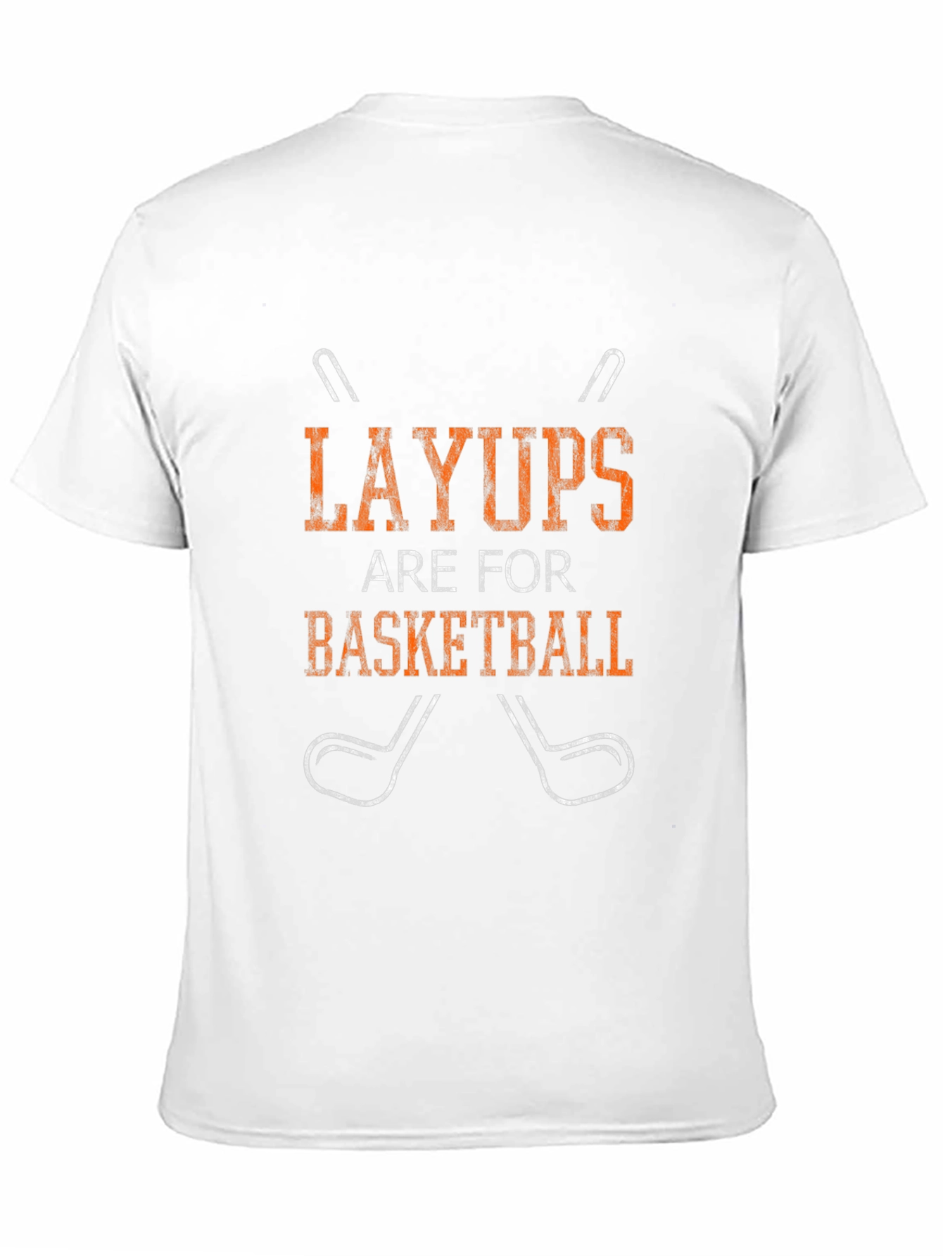Layups Are For Basketball - Novelty Golf T-Shirt
