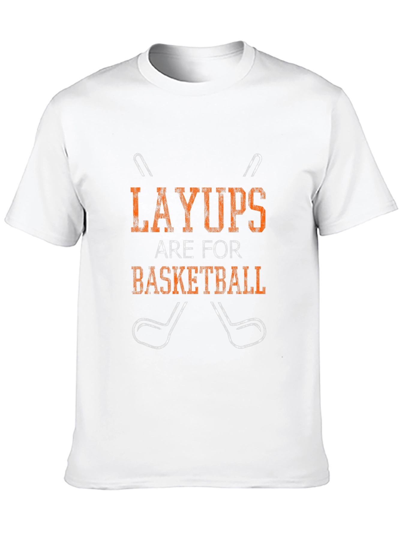 Layups Are For Basketball - Novelty Golf T-Shirt