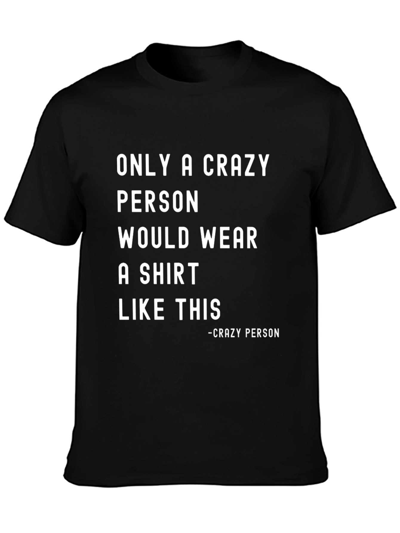 Crazy Person Novelty T-Shirt