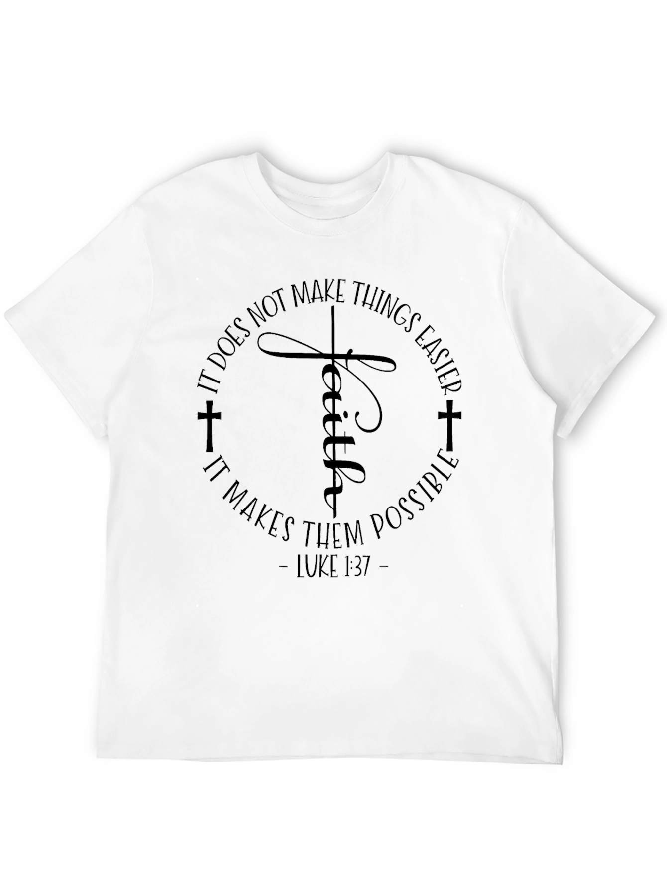 Faith Makes Things Possible T-Shirt