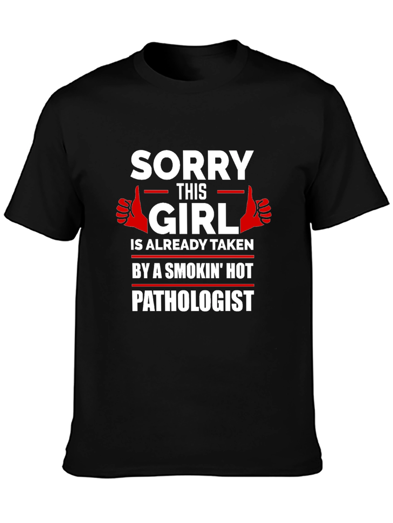 Funny Taken by Pathologist Graphic Tee
