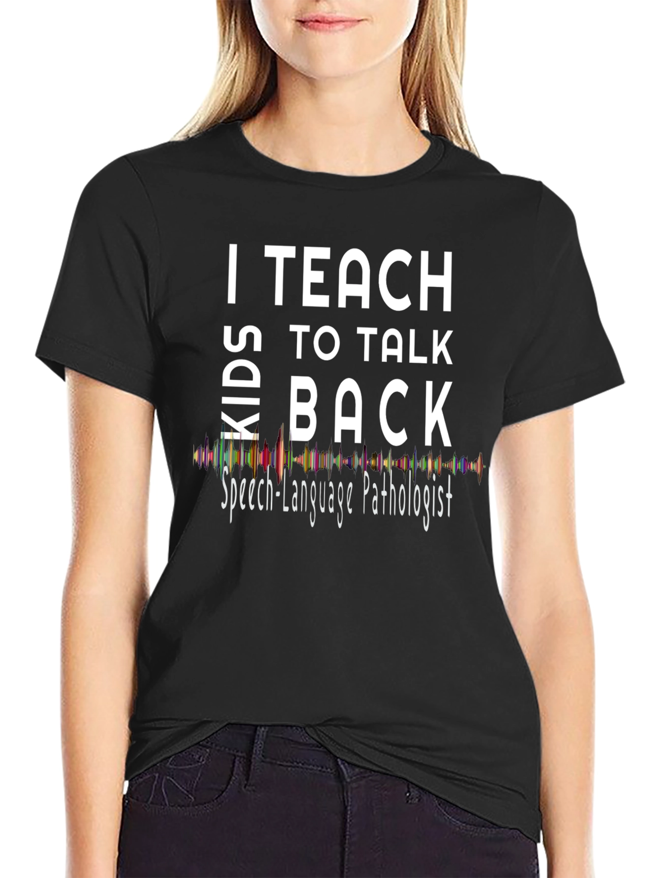 I Teach Kids to Talk Back T-Shirt