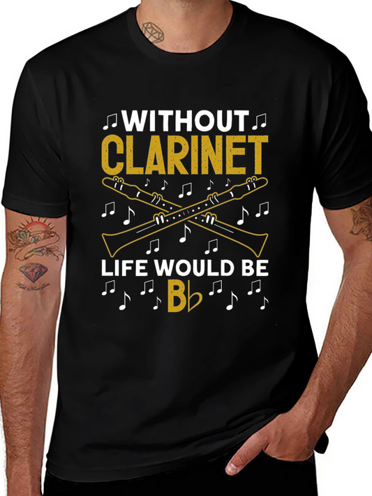 Without Clarinet Life Would Be Flat T-Shirt Musician Gift