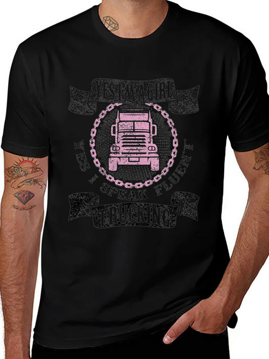 Yes Im A Girl I Speak Fluent Trucking Tee