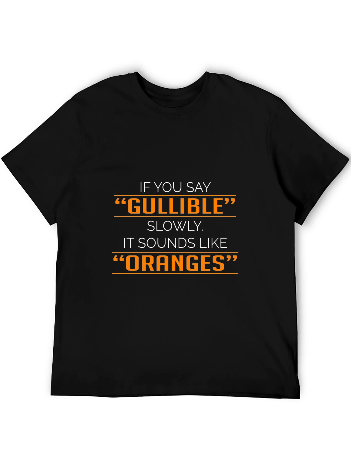 Gullible Oranges Funny Graphic T-Shirt